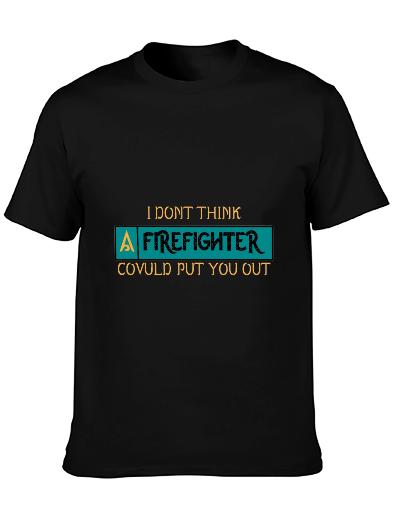 Funny Firefighter T-Shirt Novelty Gift