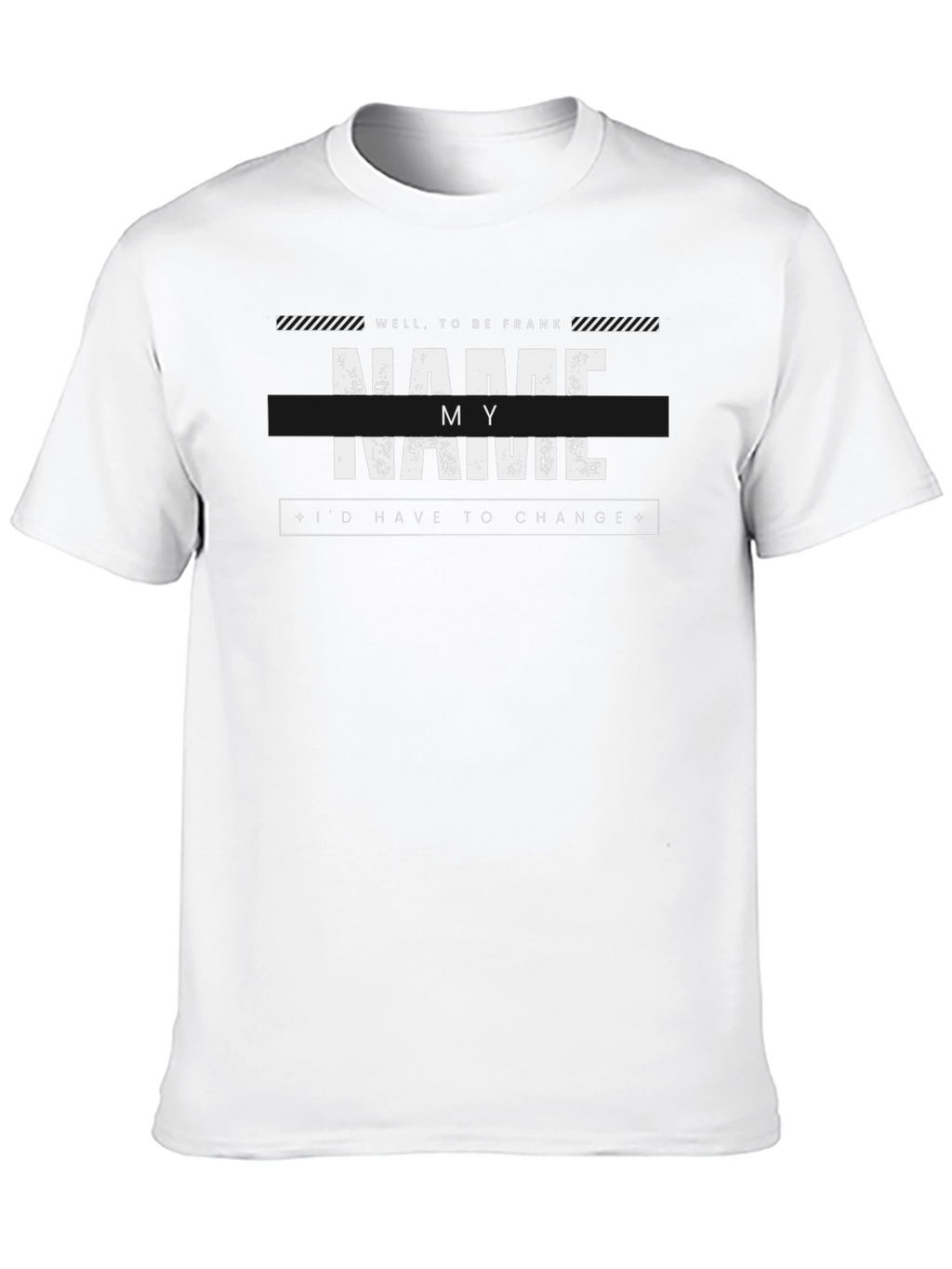 Well to be Frank Funny T-Shirt