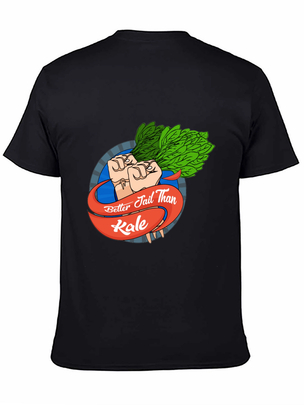 Better Jail Than Kale Black T-Shirt