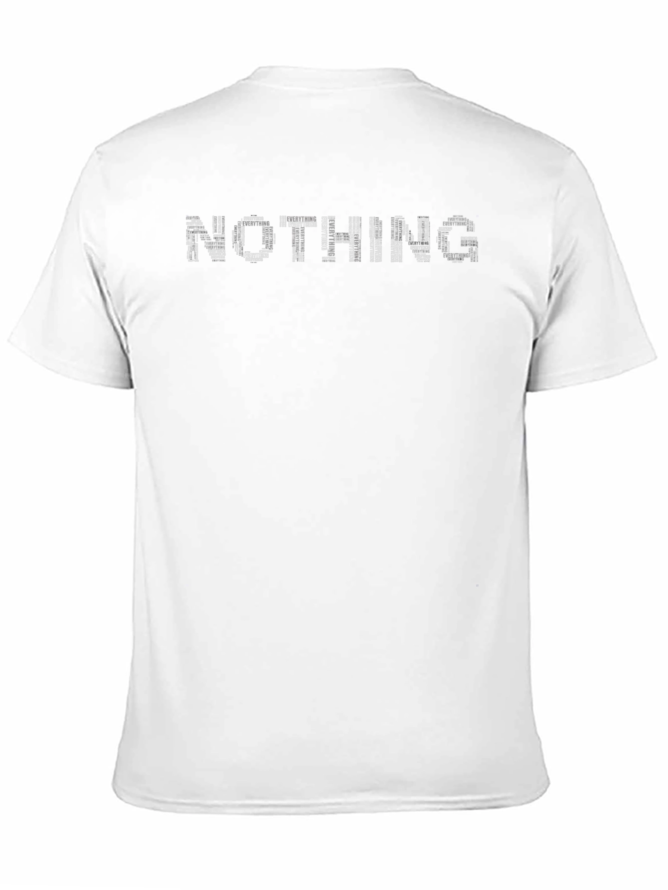 Nothing Everything Word Art Graphic Tee