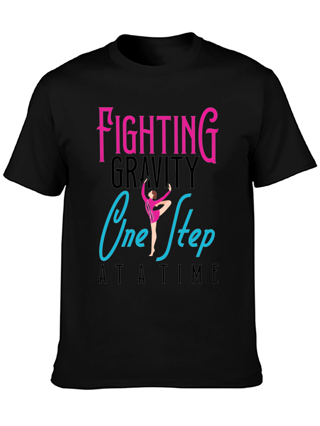 Fighting Gravity One Step At a Time T-Shirt
