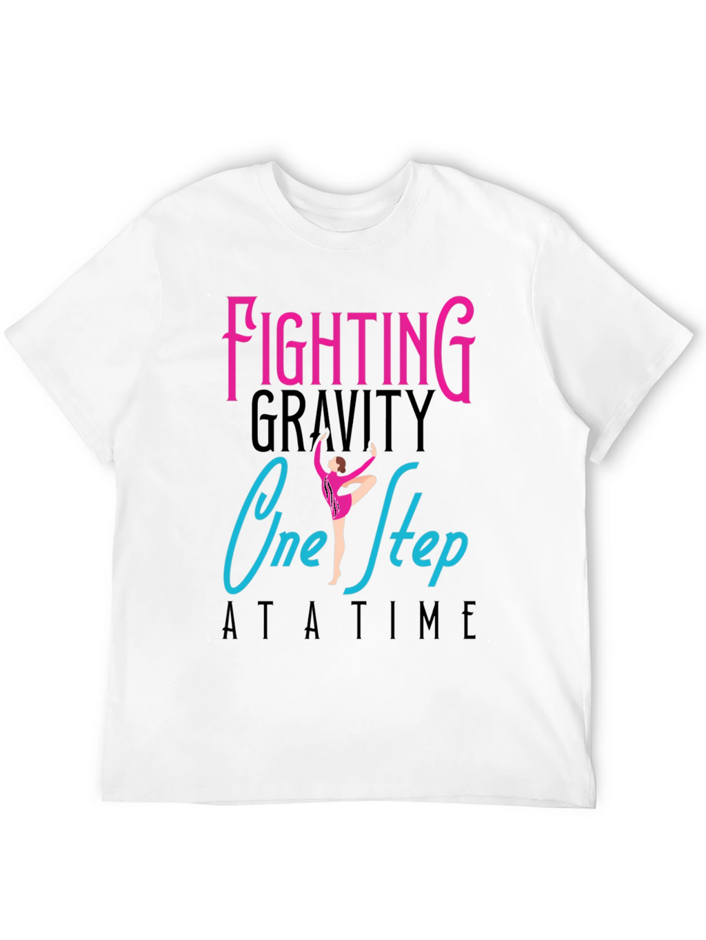 Fighting Gravity One Step At a Time T-Shirt