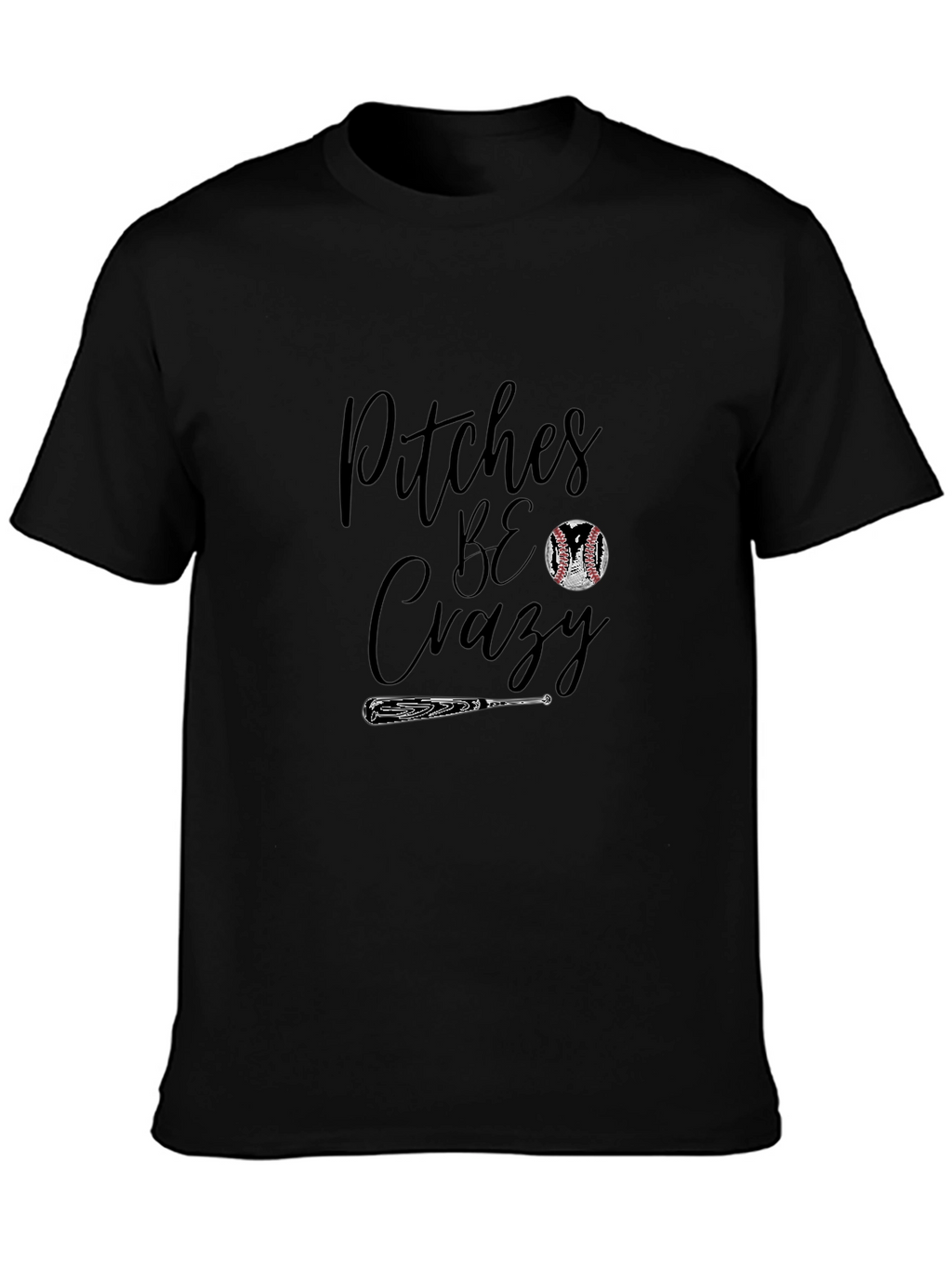 Pitches Be Crazy Baseball T-Shirt