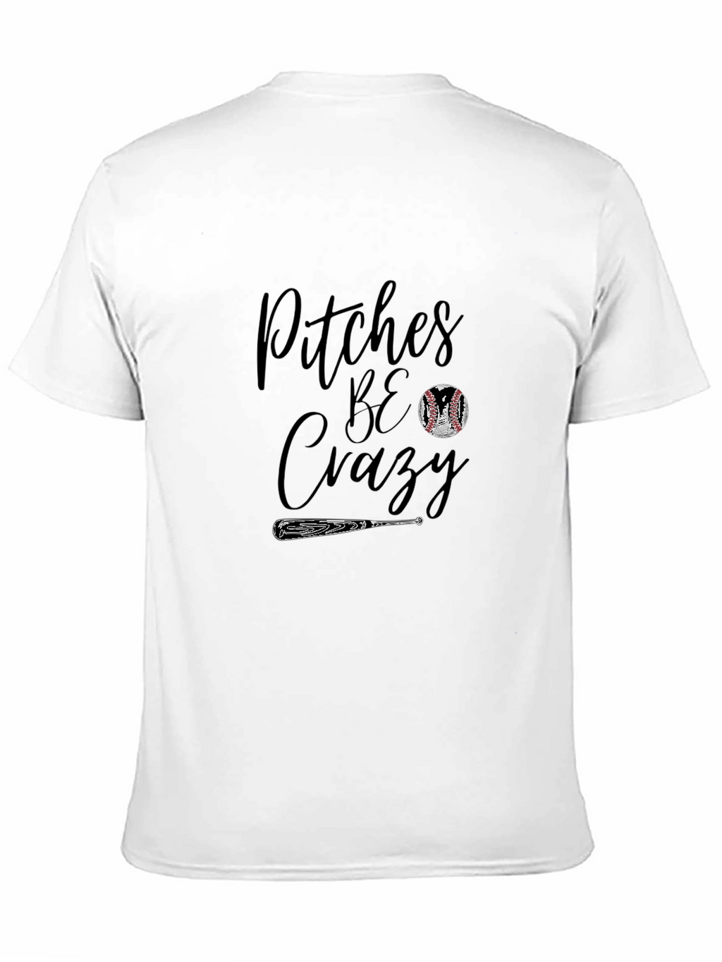 Pitches Be Crazy Baseball T-Shirt