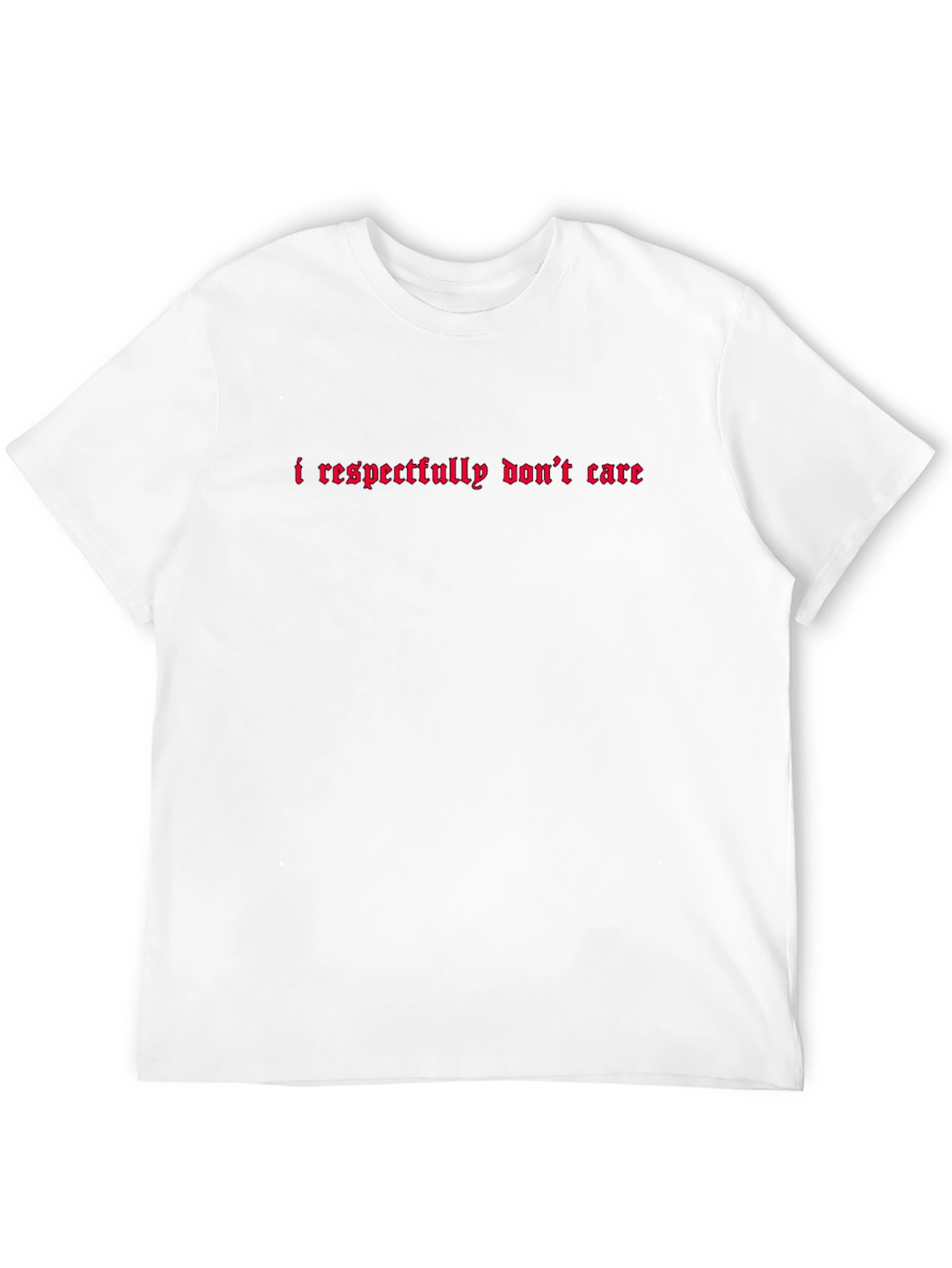 I Respectfully Dont Care Graphic Tee