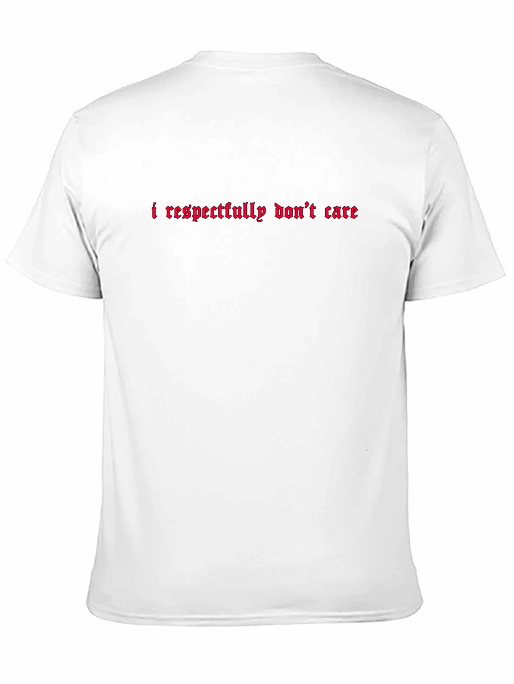 I Respectfully Dont Care Graphic Tee