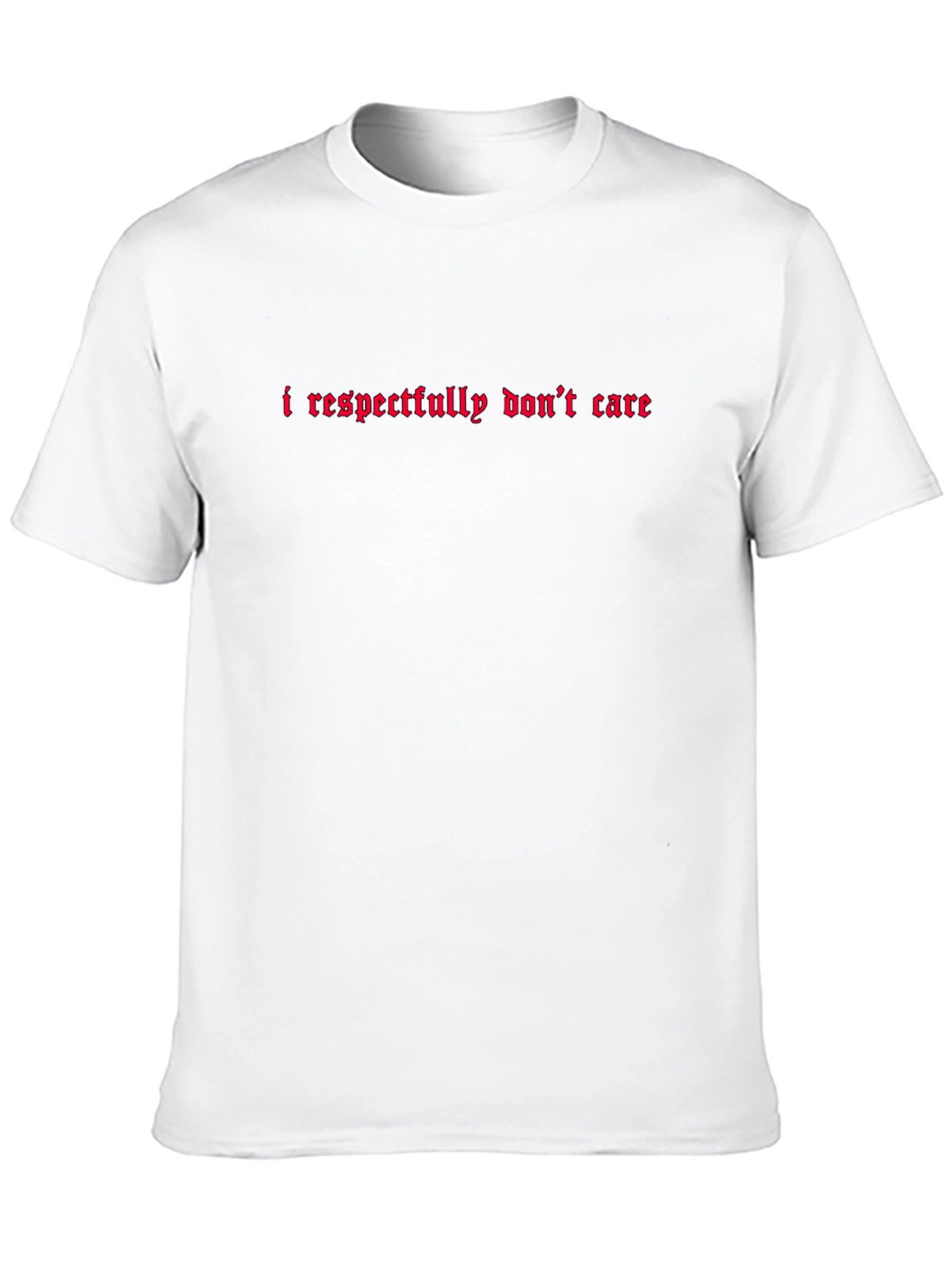 I Respectfully Dont Care Graphic Tee