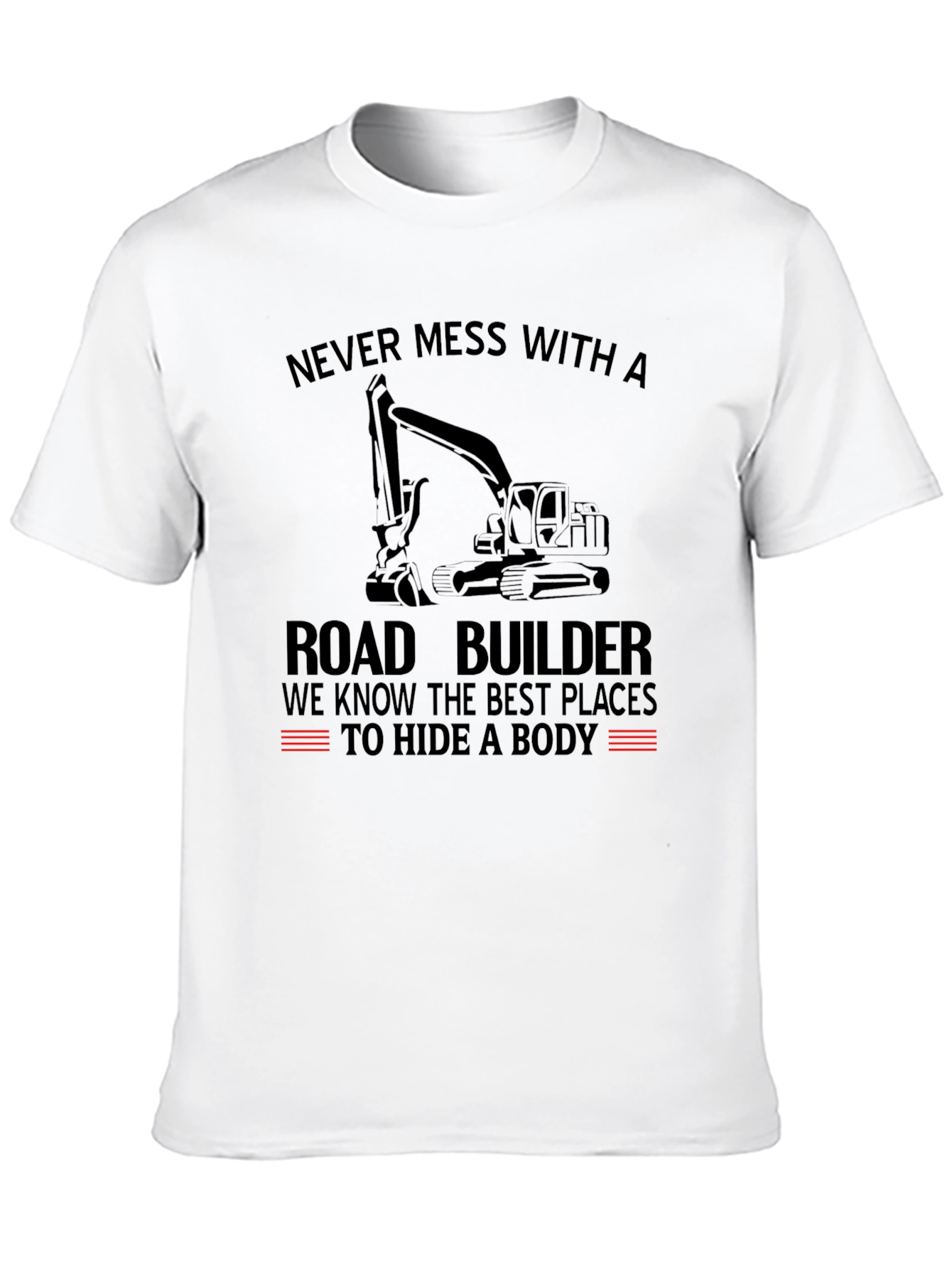 Road Builder T-Shirt - Funny Construction Tee