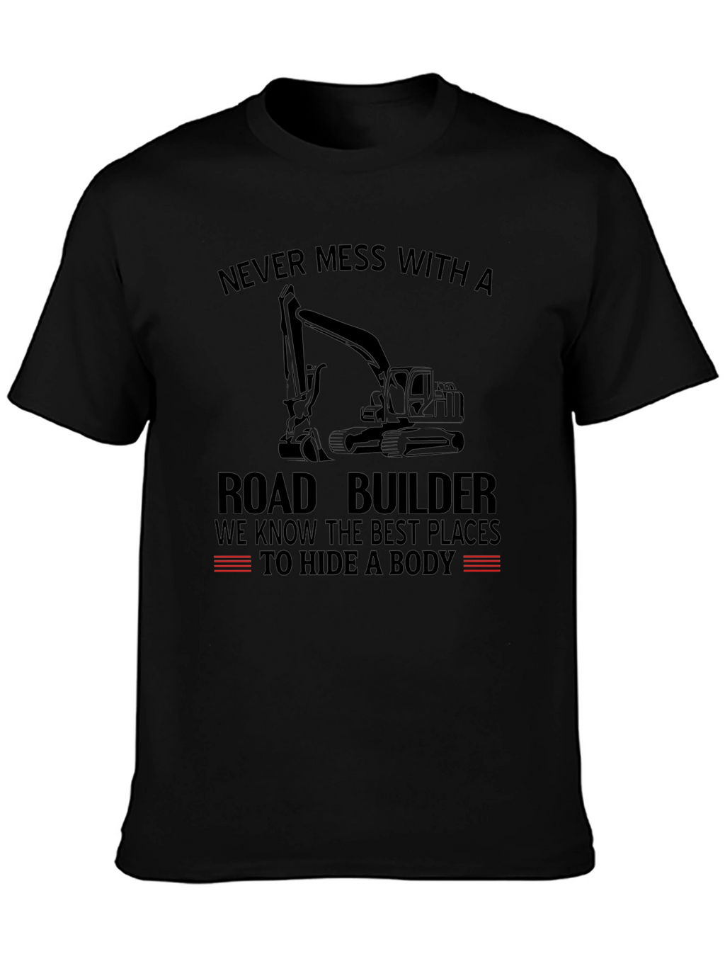 Road Builder T-Shirt - Funny Construction Tee