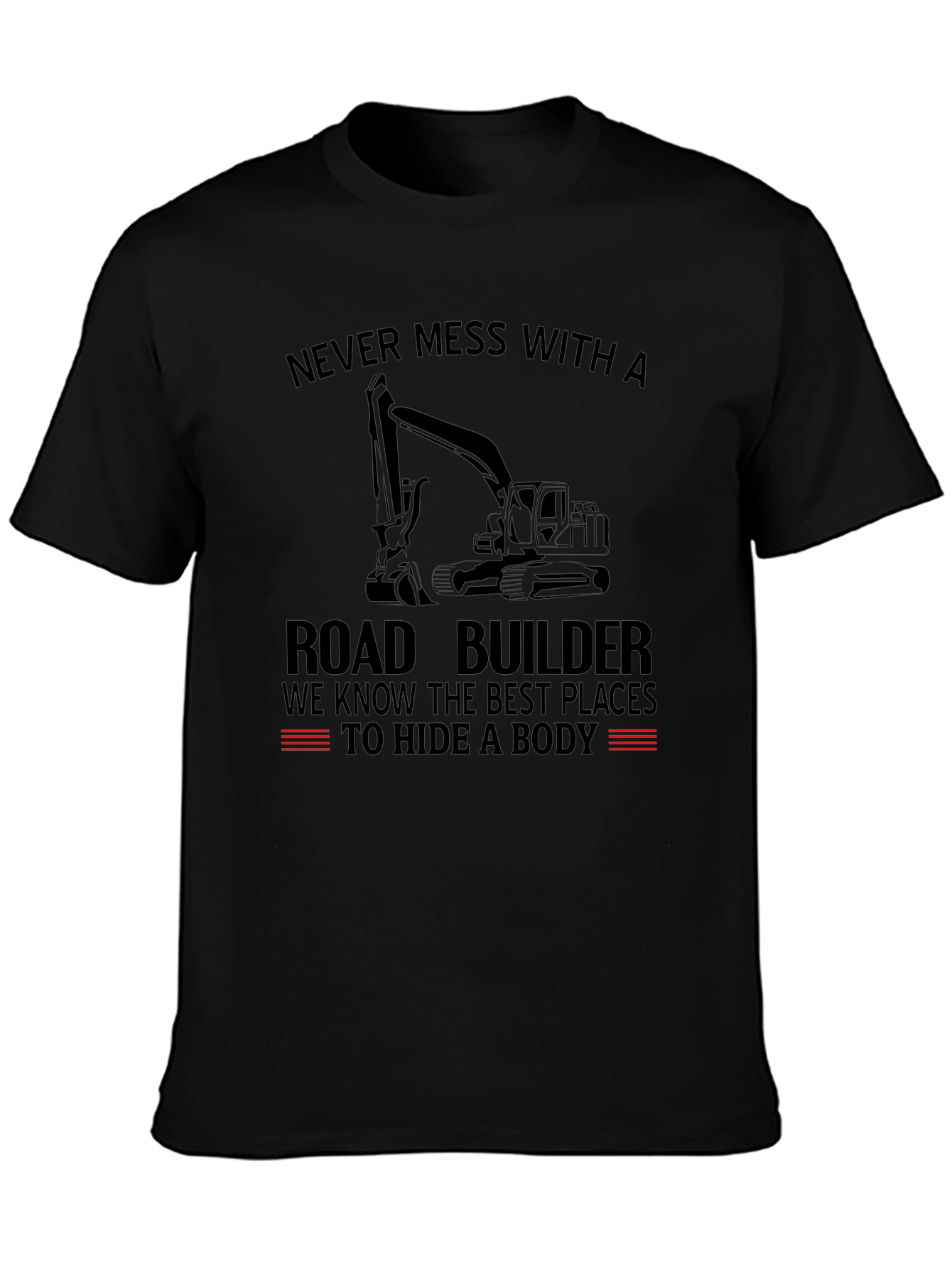 Road Builder T-Shirt - Funny Construction Tee