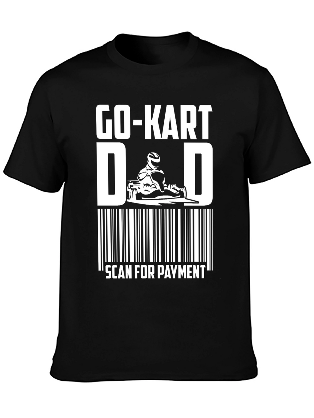 Go-Kart Dad Scan For Payment Funny T-Shirt