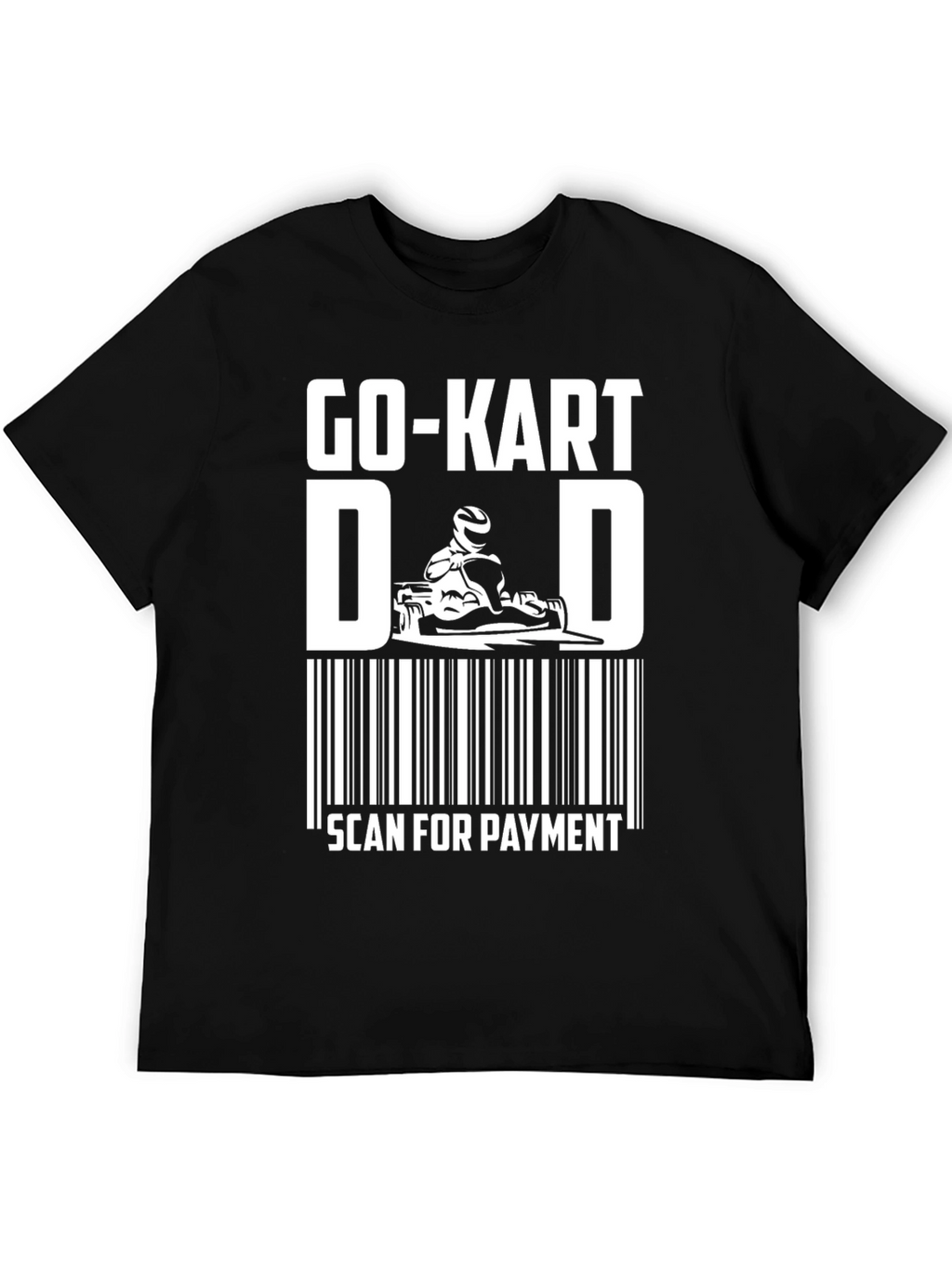 Go-Kart Dad Scan For Payment Funny T-Shirt
