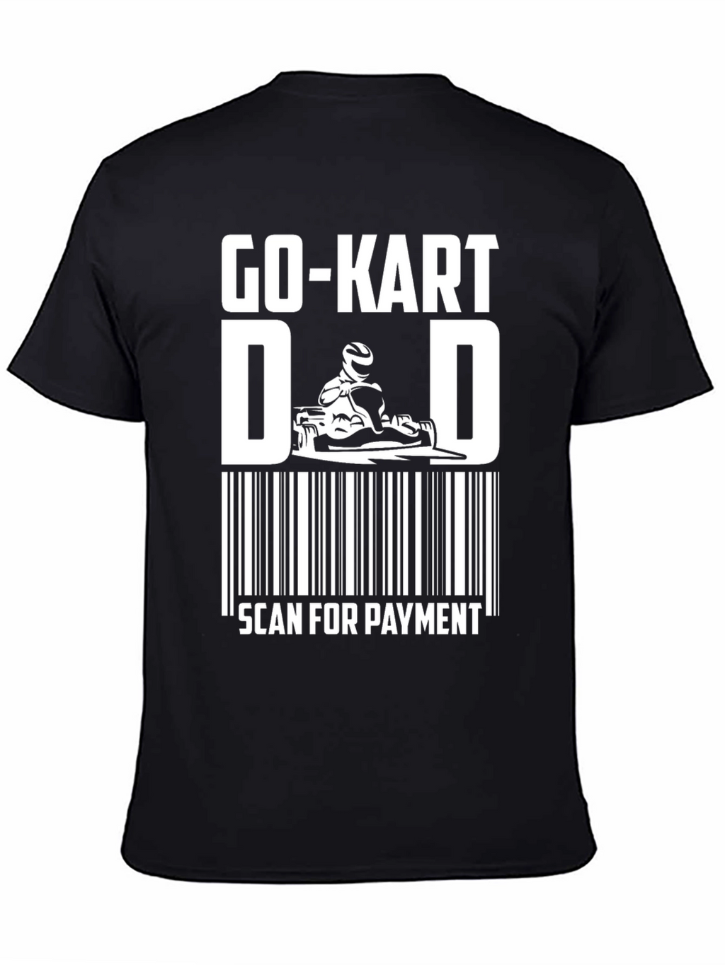Go-Kart Dad Scan For Payment Funny T-Shirt