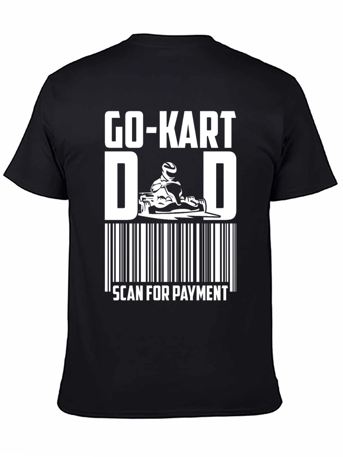 Go-Kart Dad Scan For Payment Funny T-Shirt