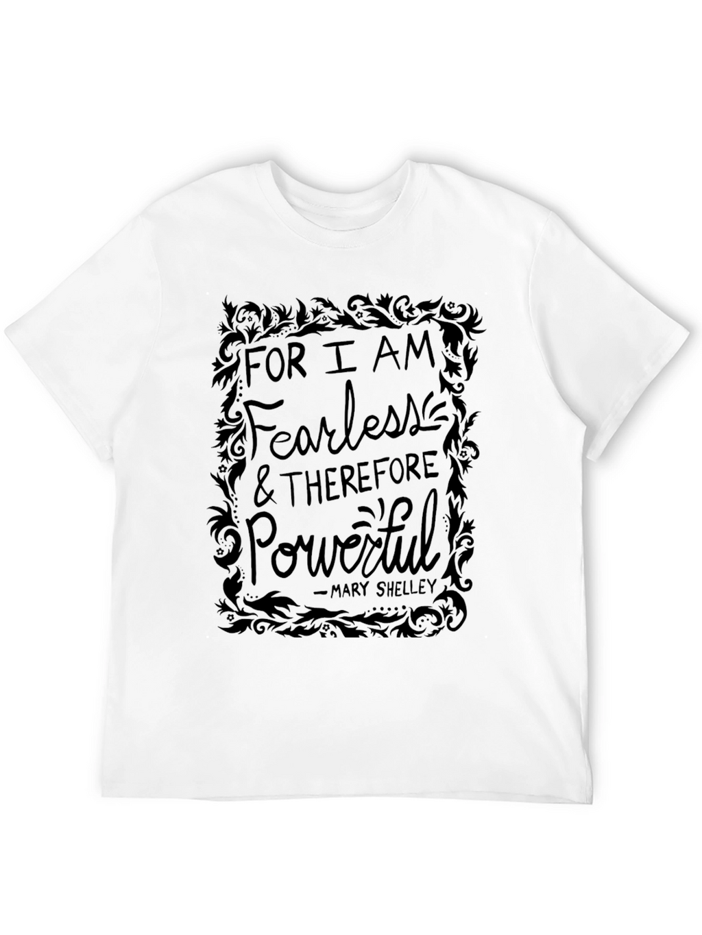 Fearless and Powerful T-Shirt - Literary Quote Tee