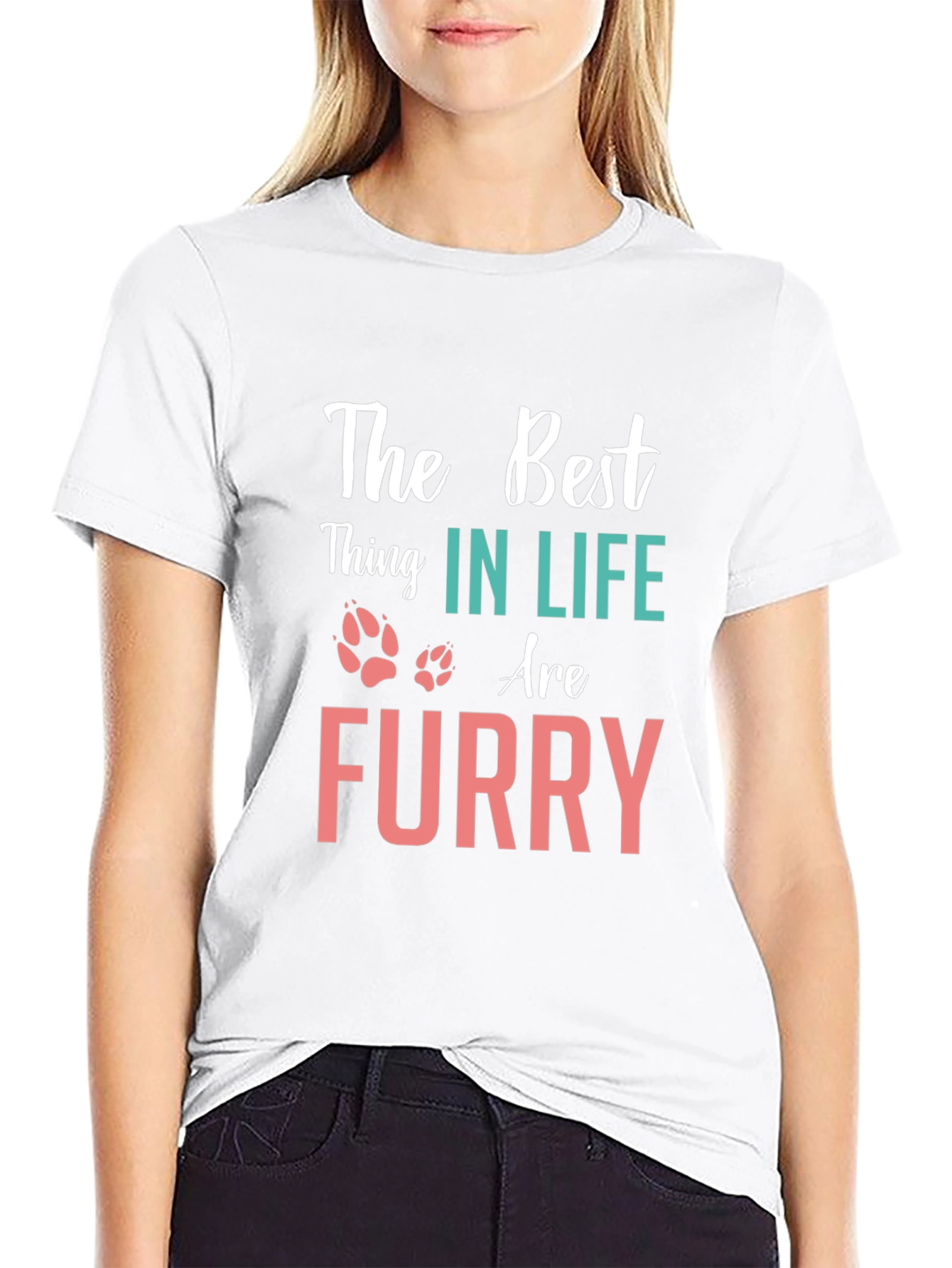 The Best Thing in Life Furry T-Shirt