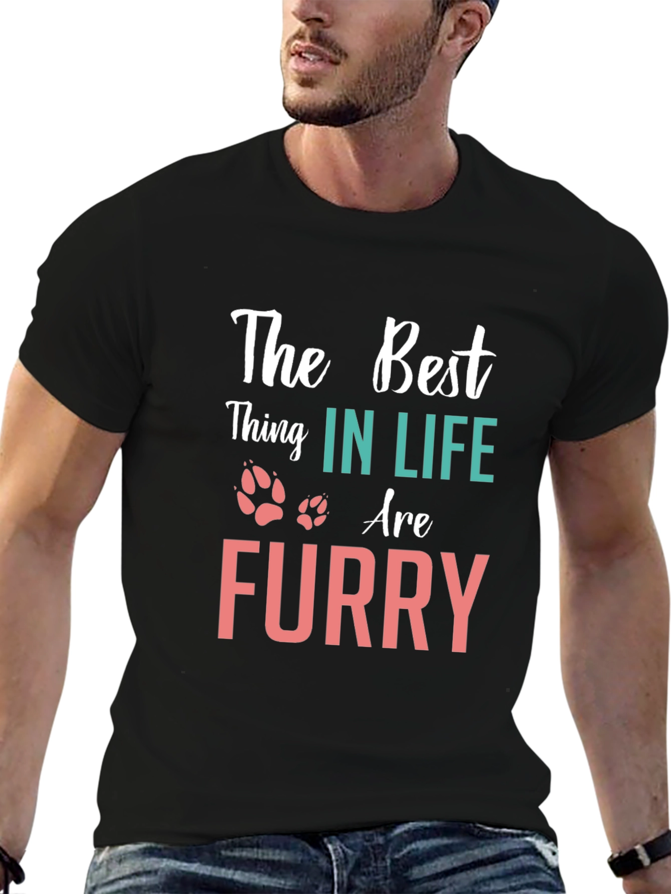 The Best Thing in Life Furry T-Shirt