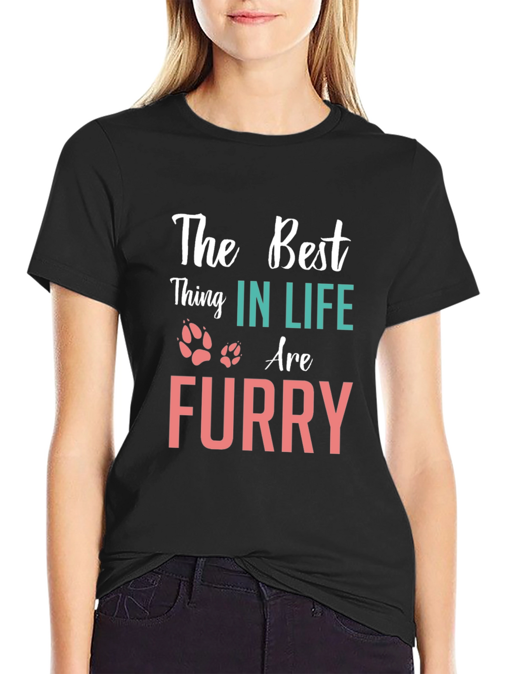 The Best Thing in Life Furry T-Shirt