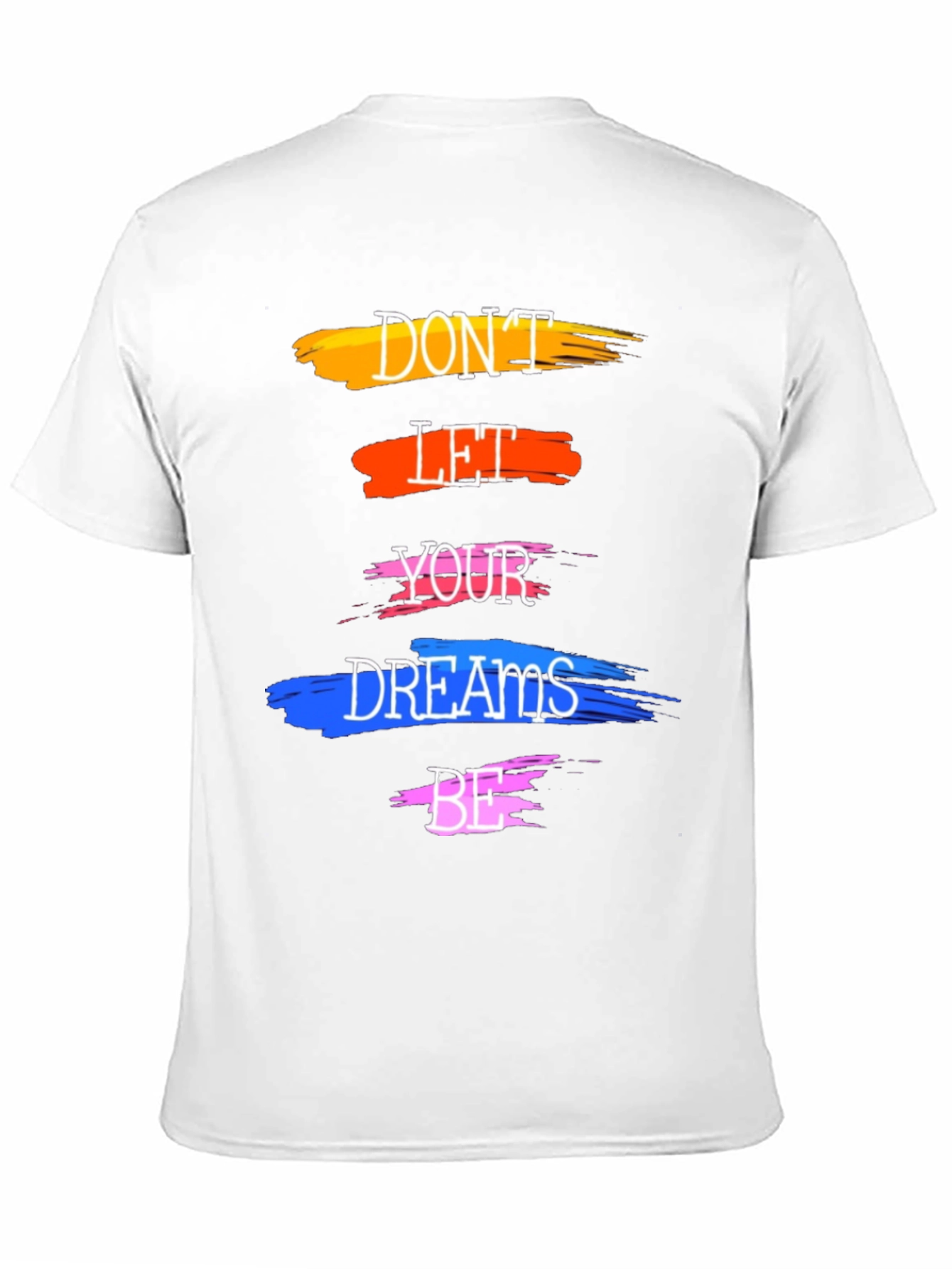 Motivational Dont Let Your Dreams Be T-Shirt