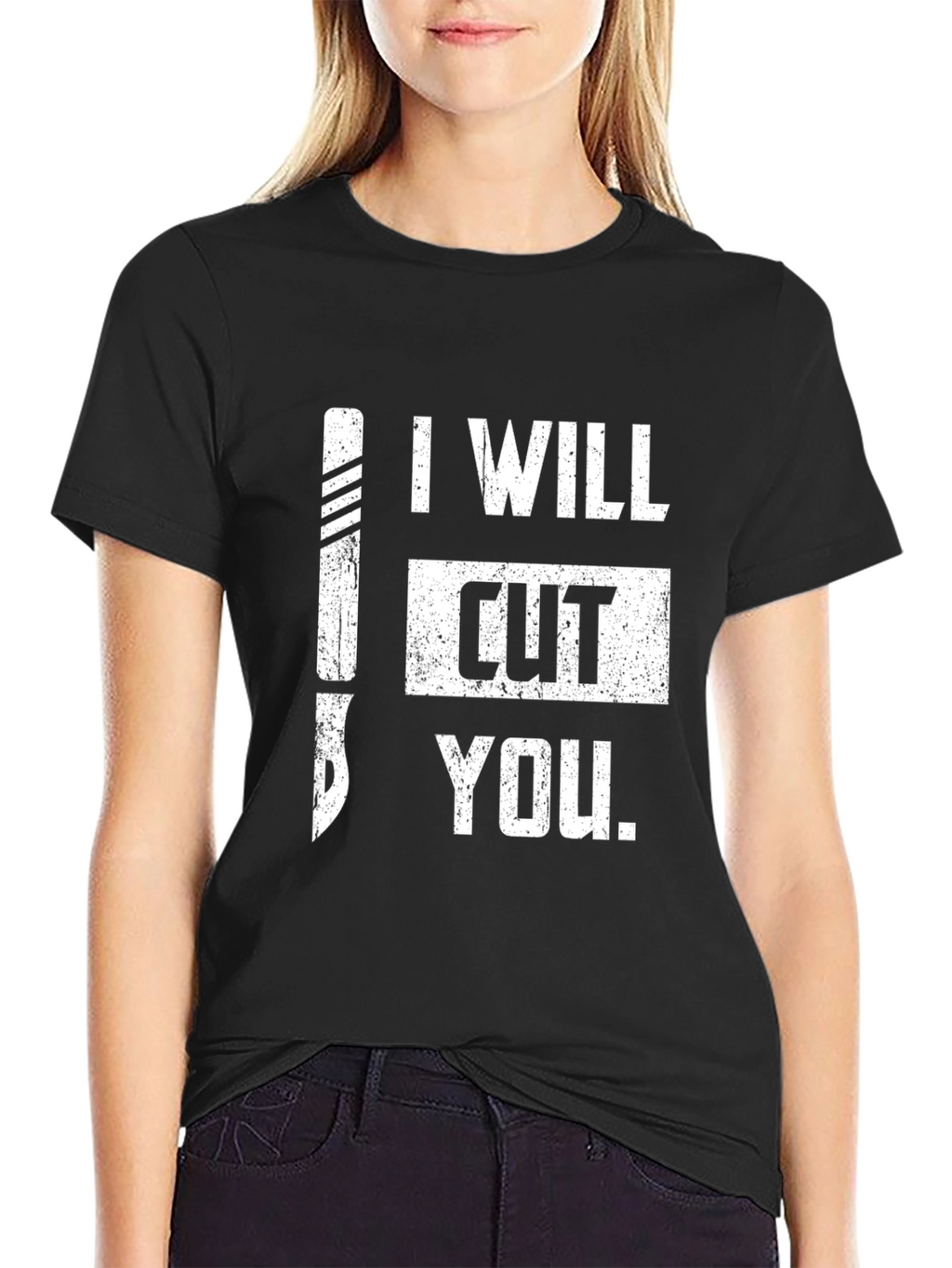 I Will Cut You T-Shirt