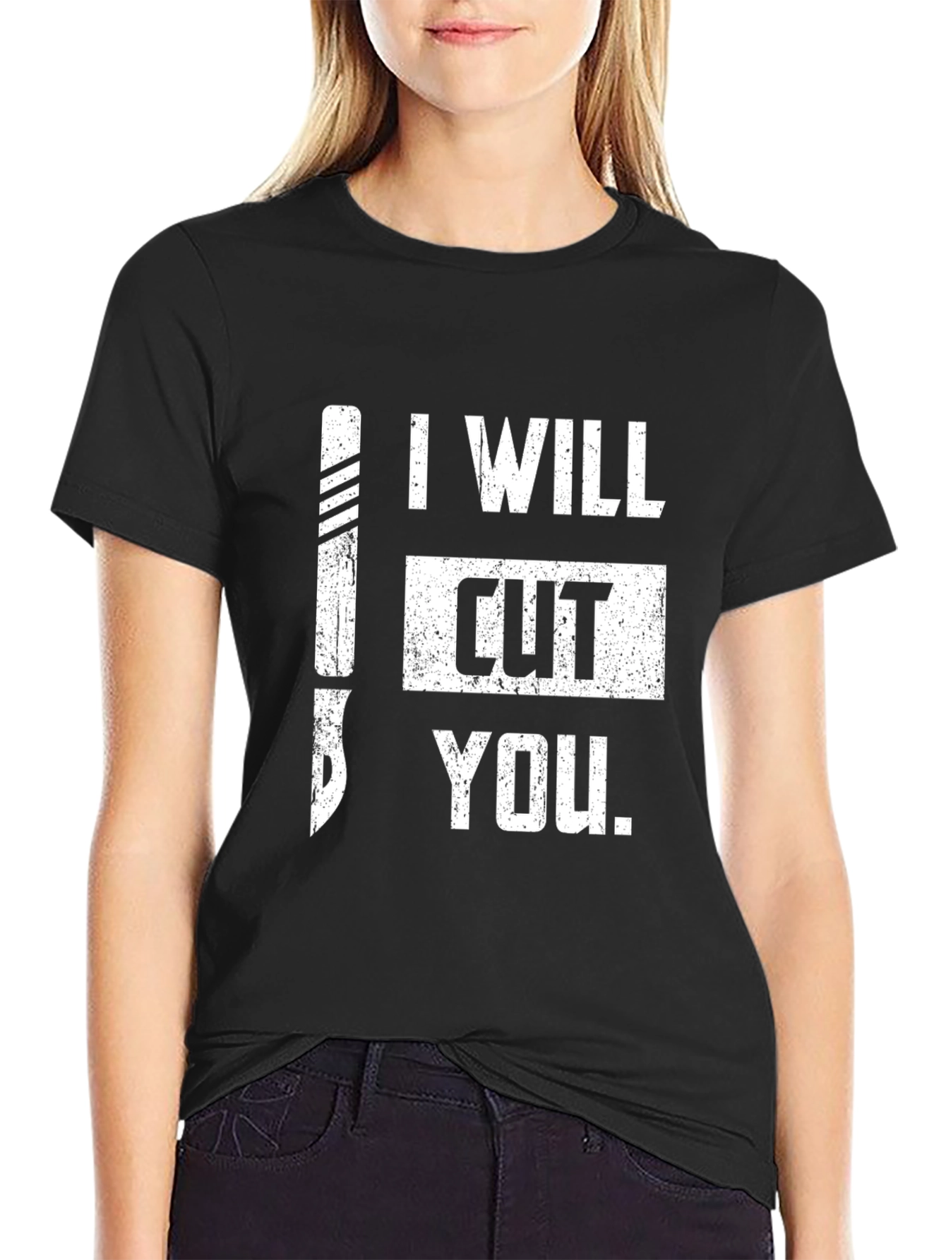 I Will Cut You T-Shirt