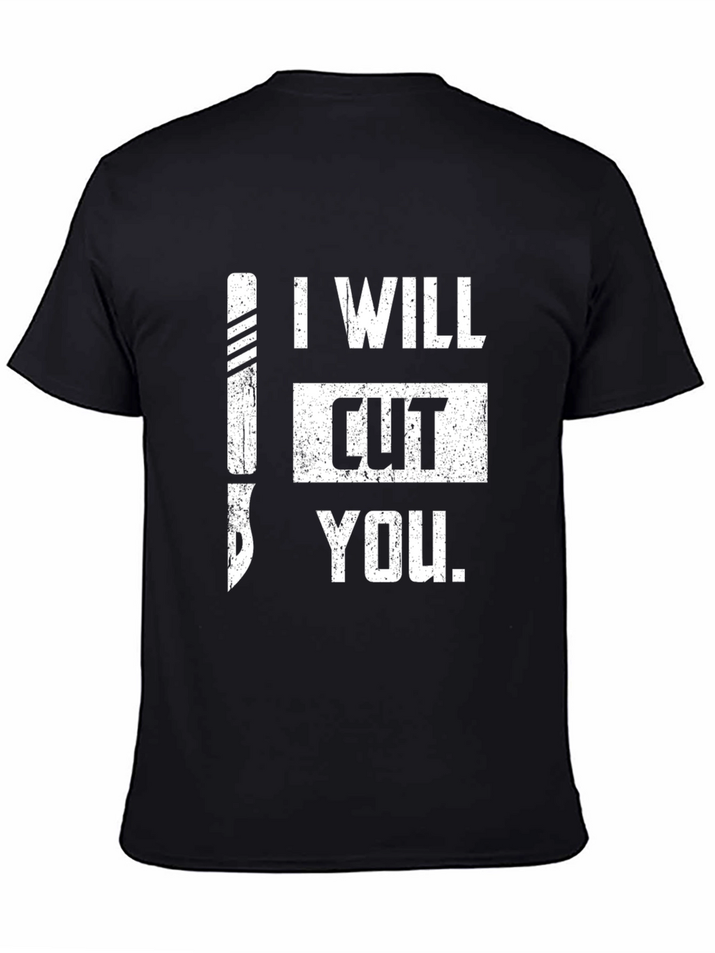 I Will Cut You T-Shirt