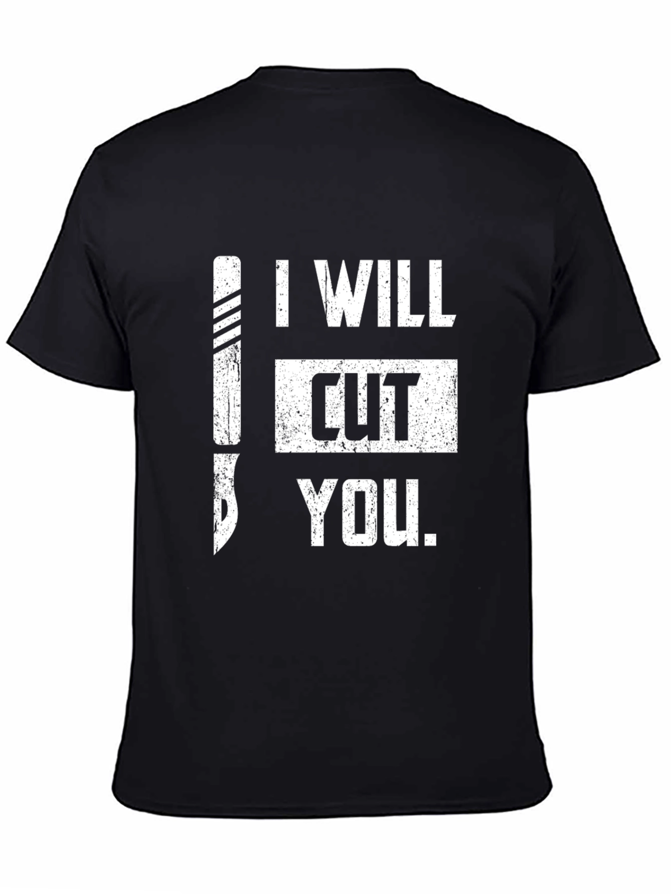 I Will Cut You T-Shirt