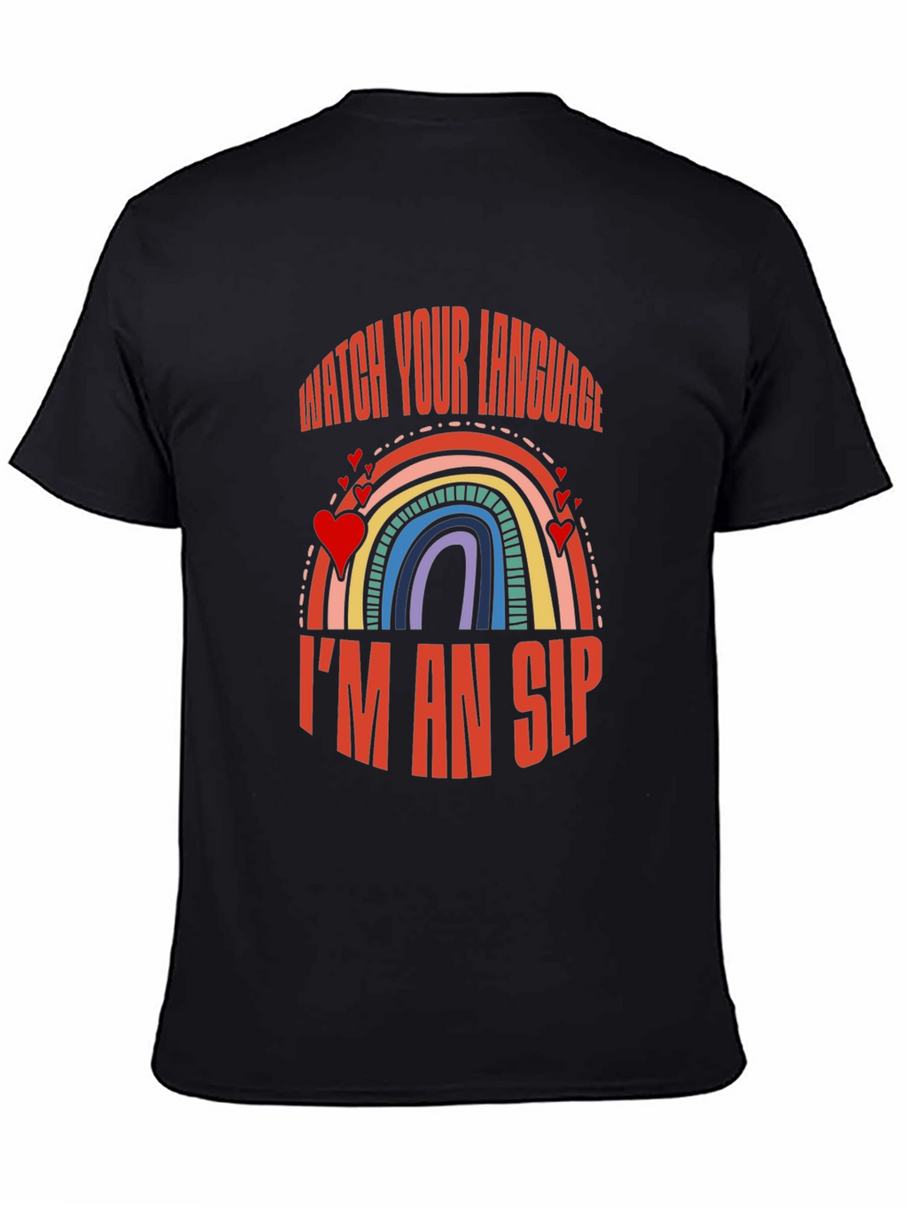Watch Your Language Im an SLP Rainbow T-Shirt