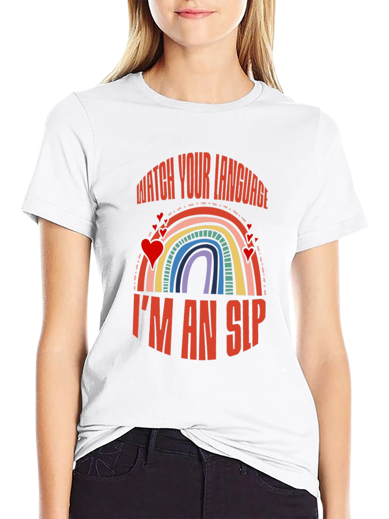 Watch Your Language Im an SLP Rainbow T-Shirt