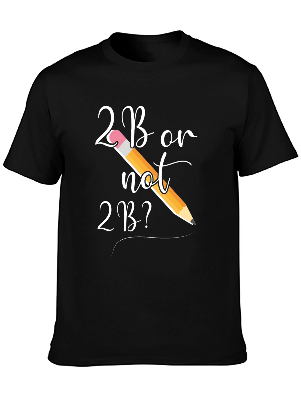 2B or Not 2B? Graphic Tee