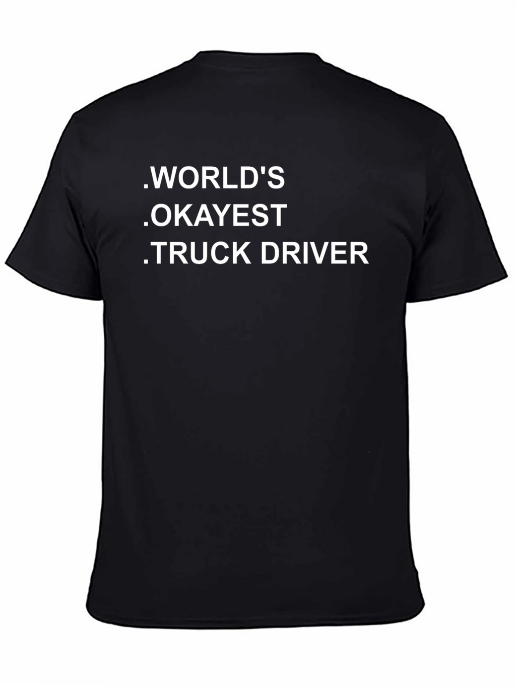 Worlds Okayest Truck Driver - Novelty Graphic T-Shirt