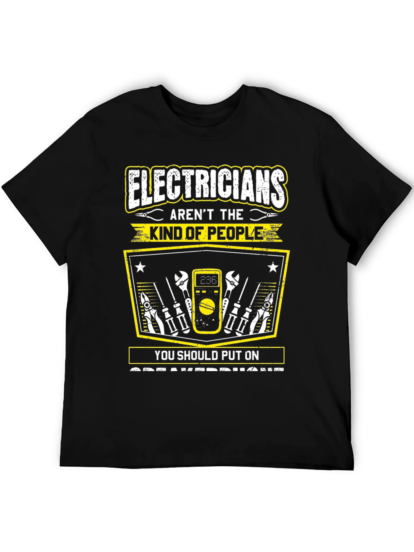 Electricians Arent The Kind Of People T-Shirt