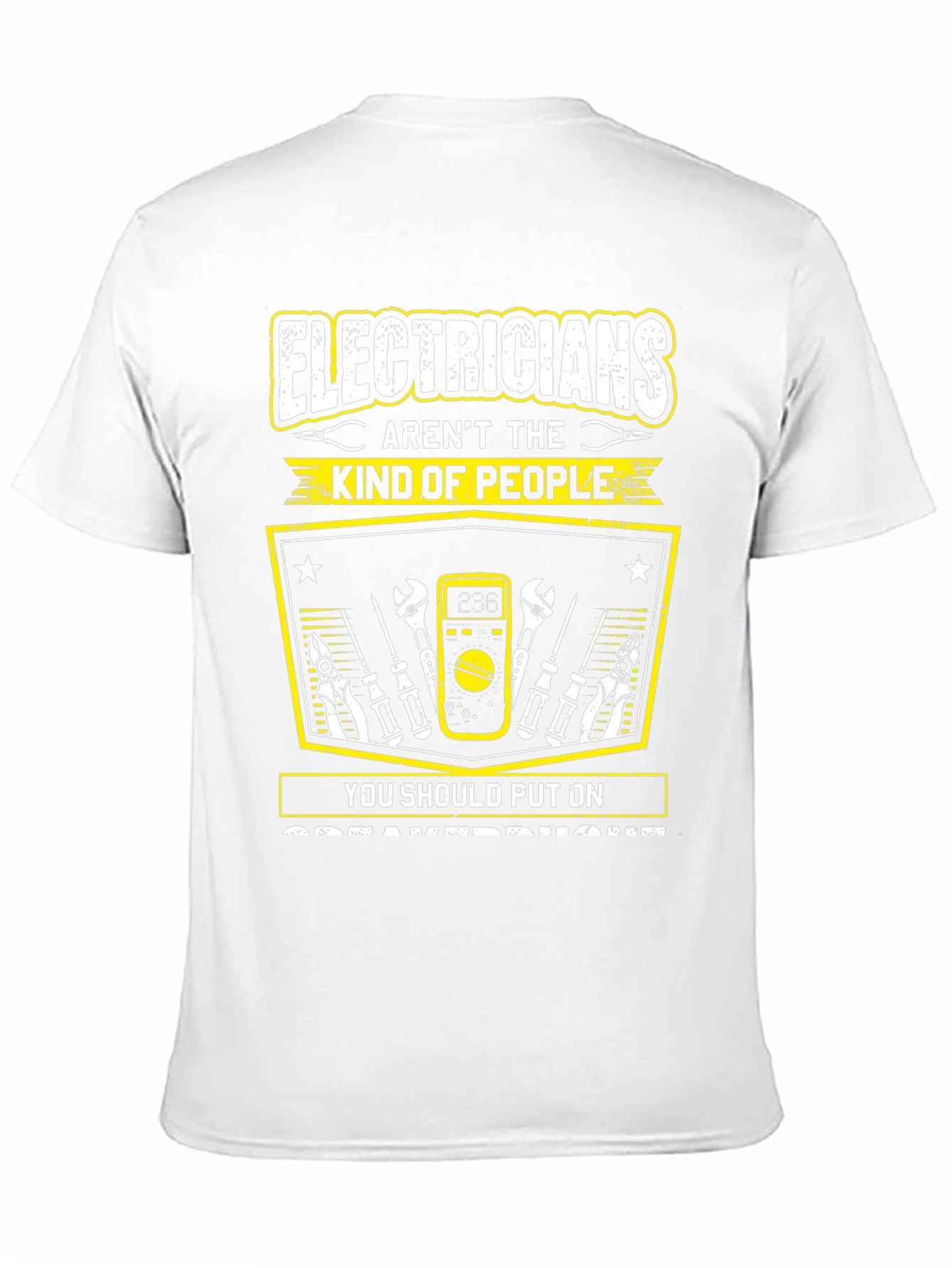Electricians Arent The Kind Of People T-Shirt