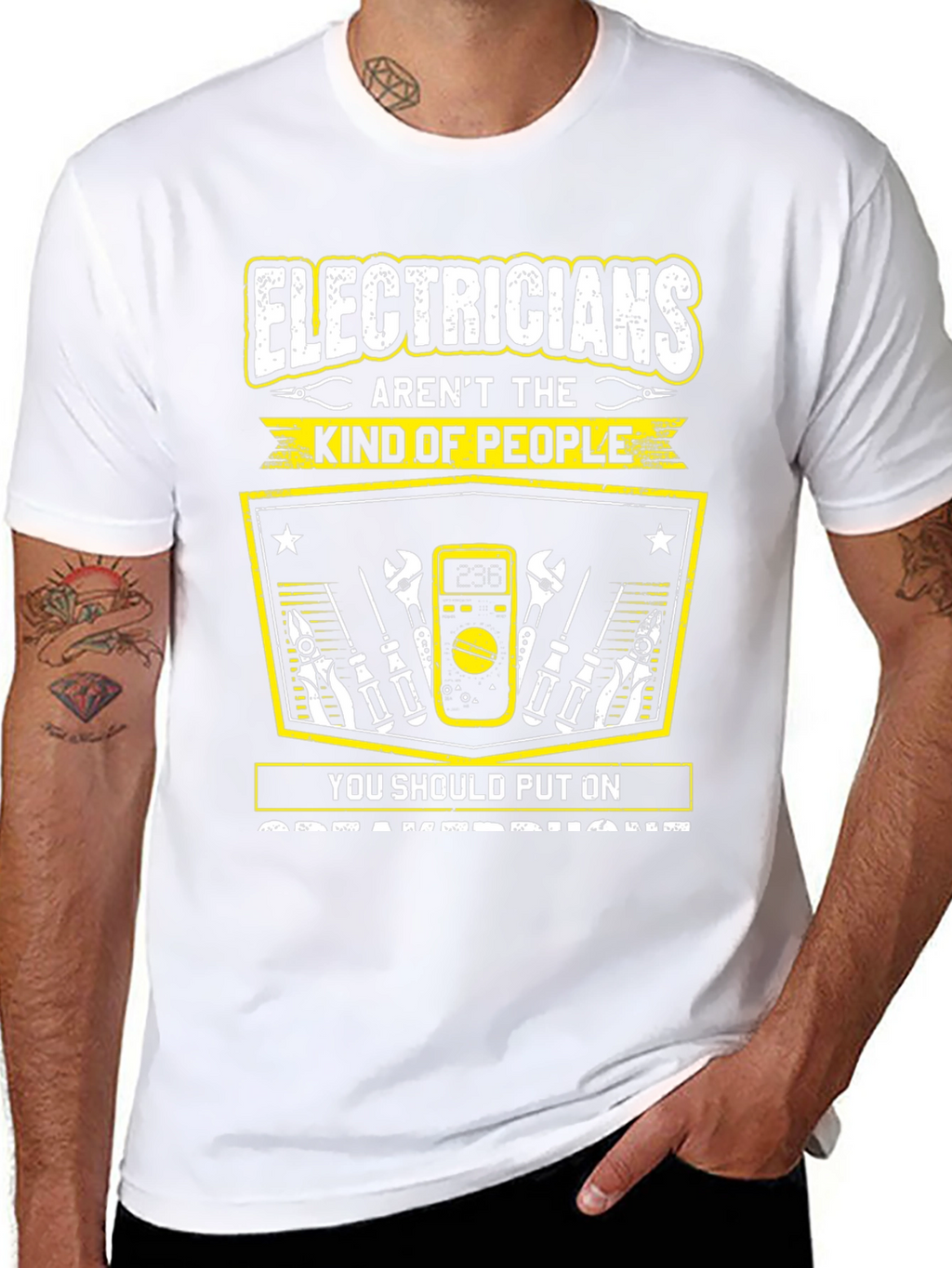 Electricians Arent The Kind Of People T-Shirt
