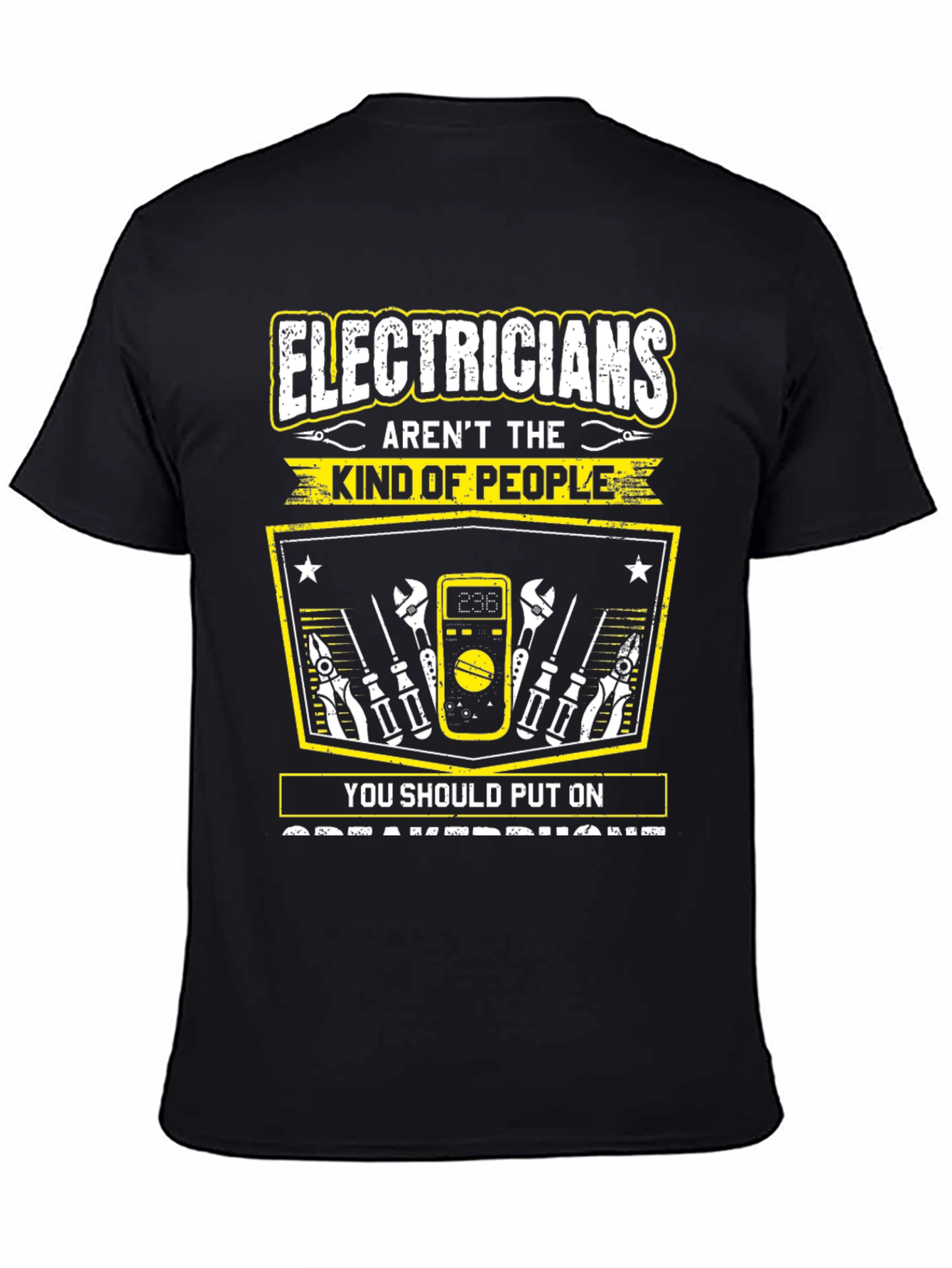 Electricians Arent The Kind Of People T-Shirt