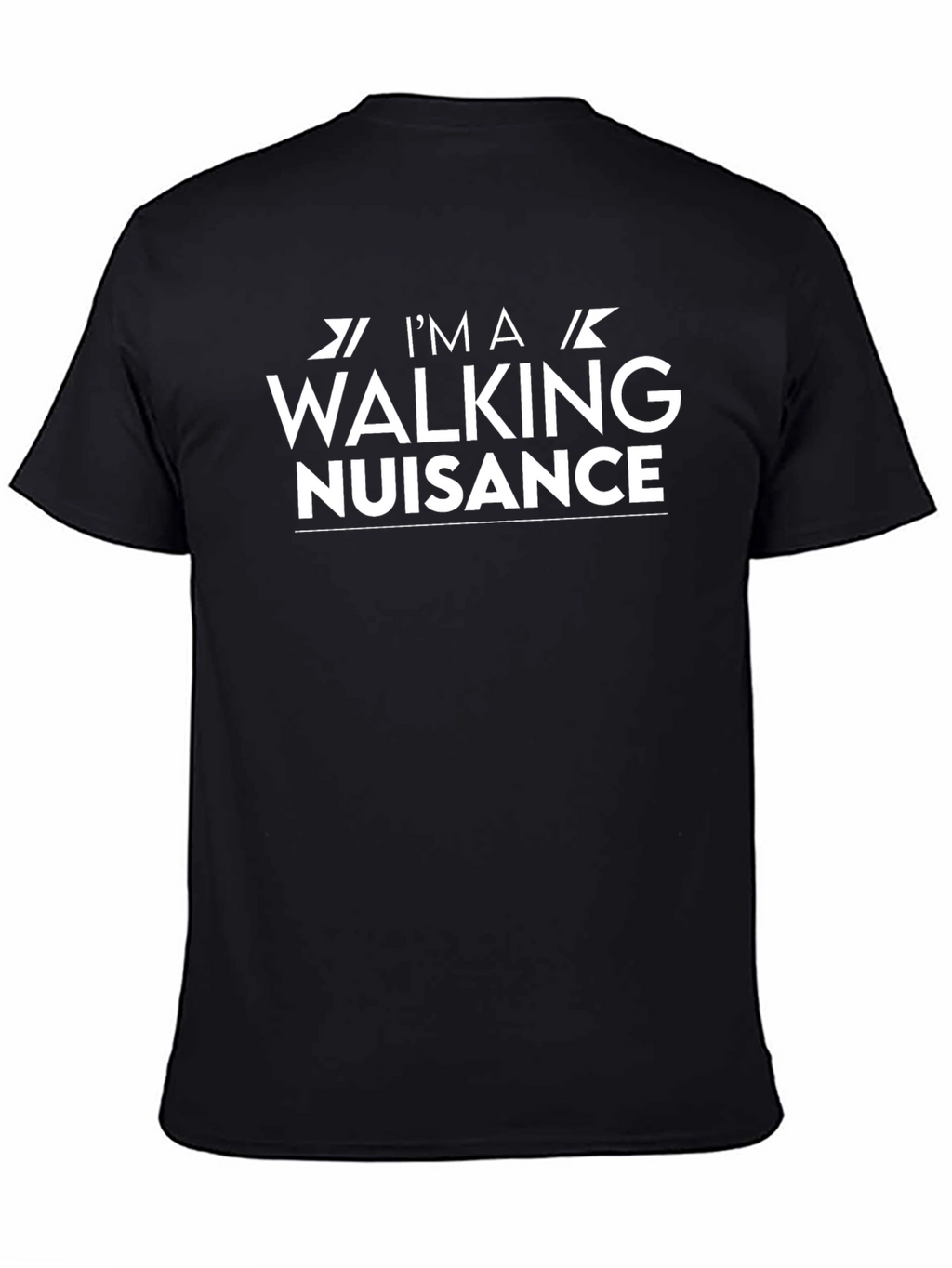 Im A Walking Nuisance Black T-Shirt