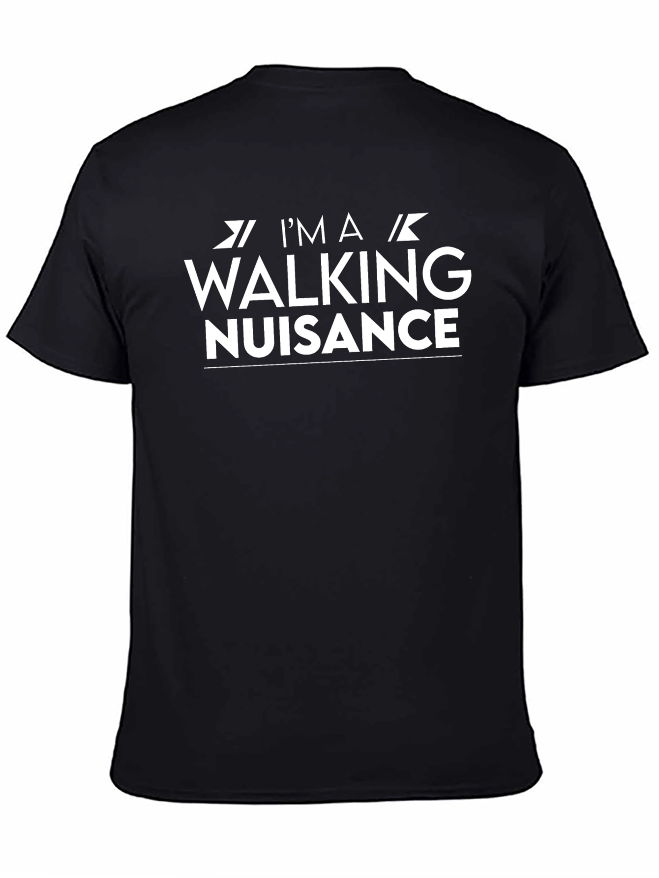 Im A Walking Nuisance Black T-Shirt