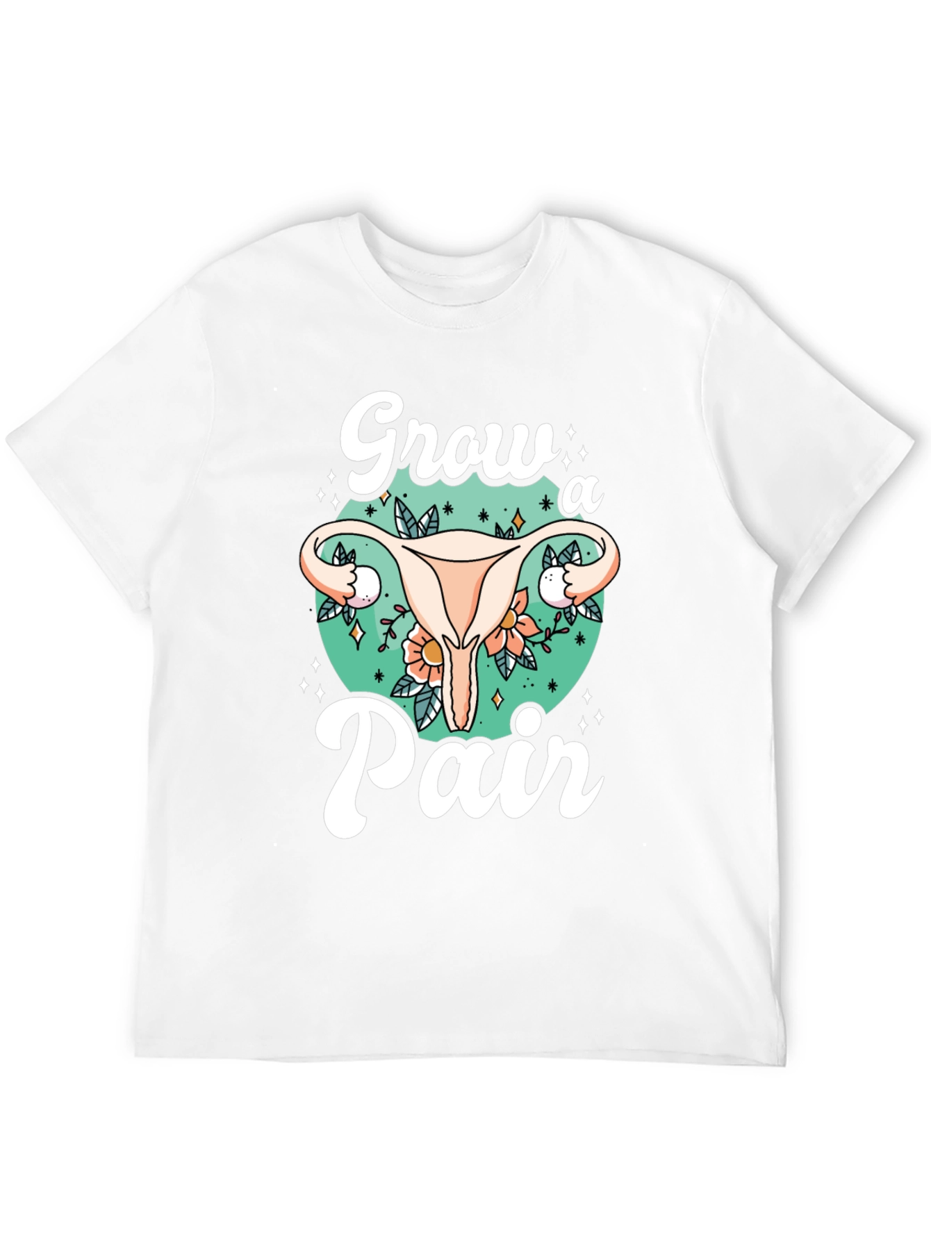 Grow a Pair Graphic Tee - Unique Uterus Design
