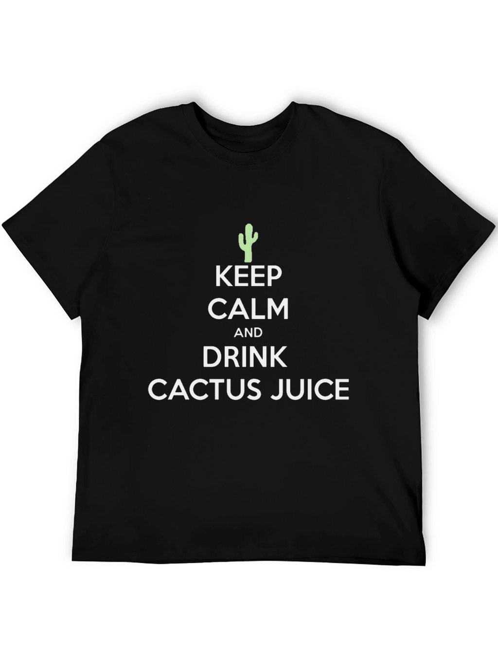 Keep Calm Cactus Juice T-Shirt