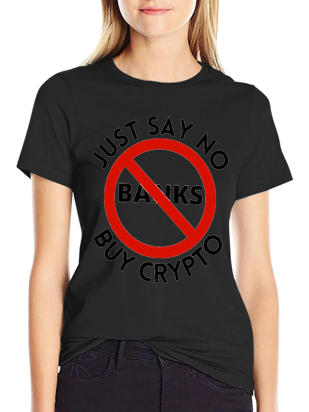 Just Say No Banks - Buy Crypto T-Shirt