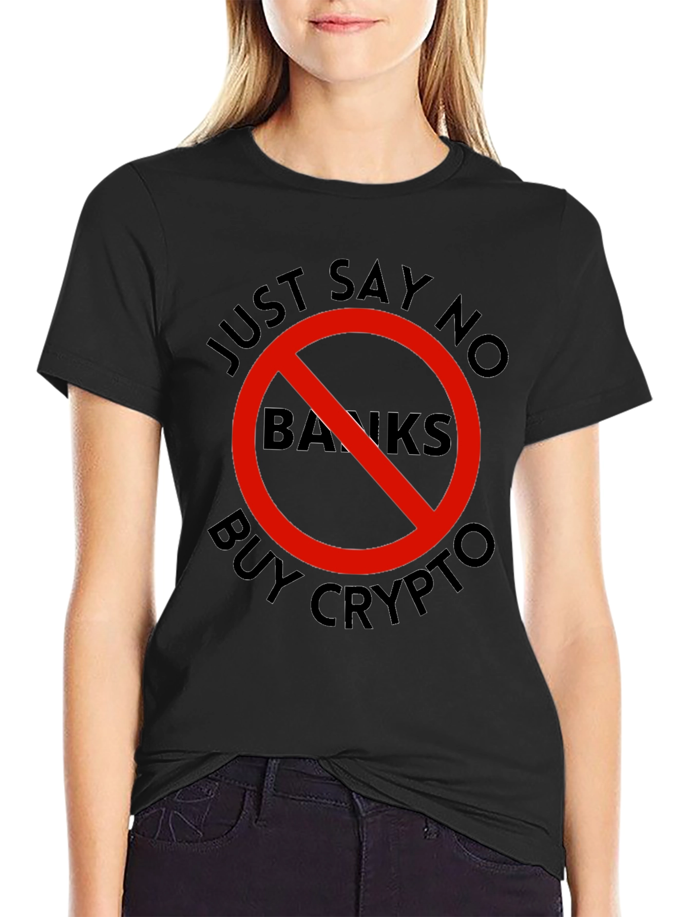 Just Say No Banks - Buy Crypto T-Shirt