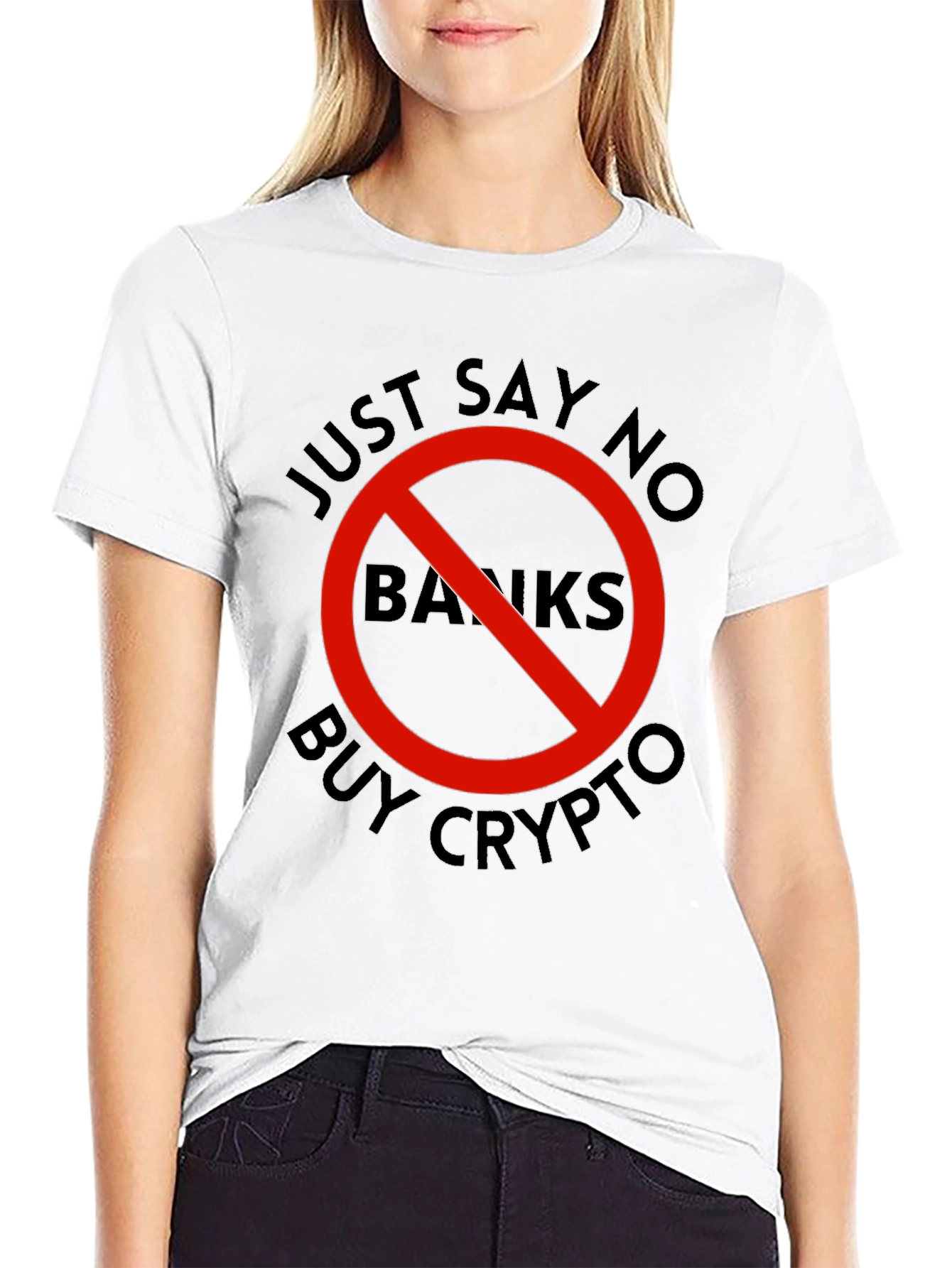 Just Say No Banks - Buy Crypto T-Shirt