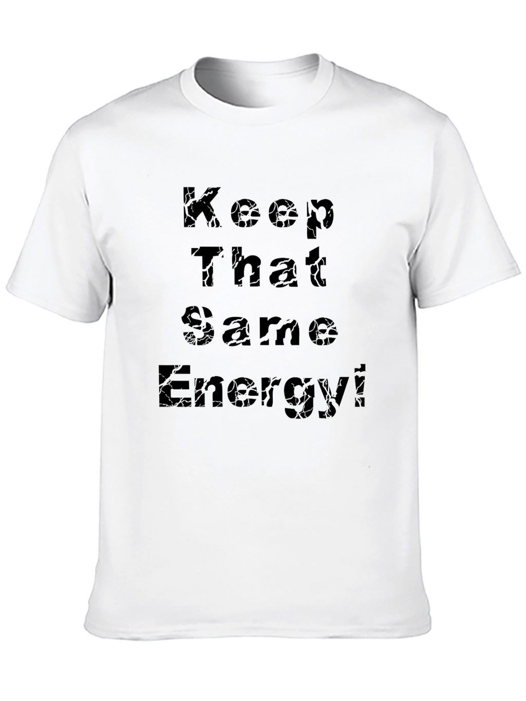 Keep That Same Energy Black T-Shirt