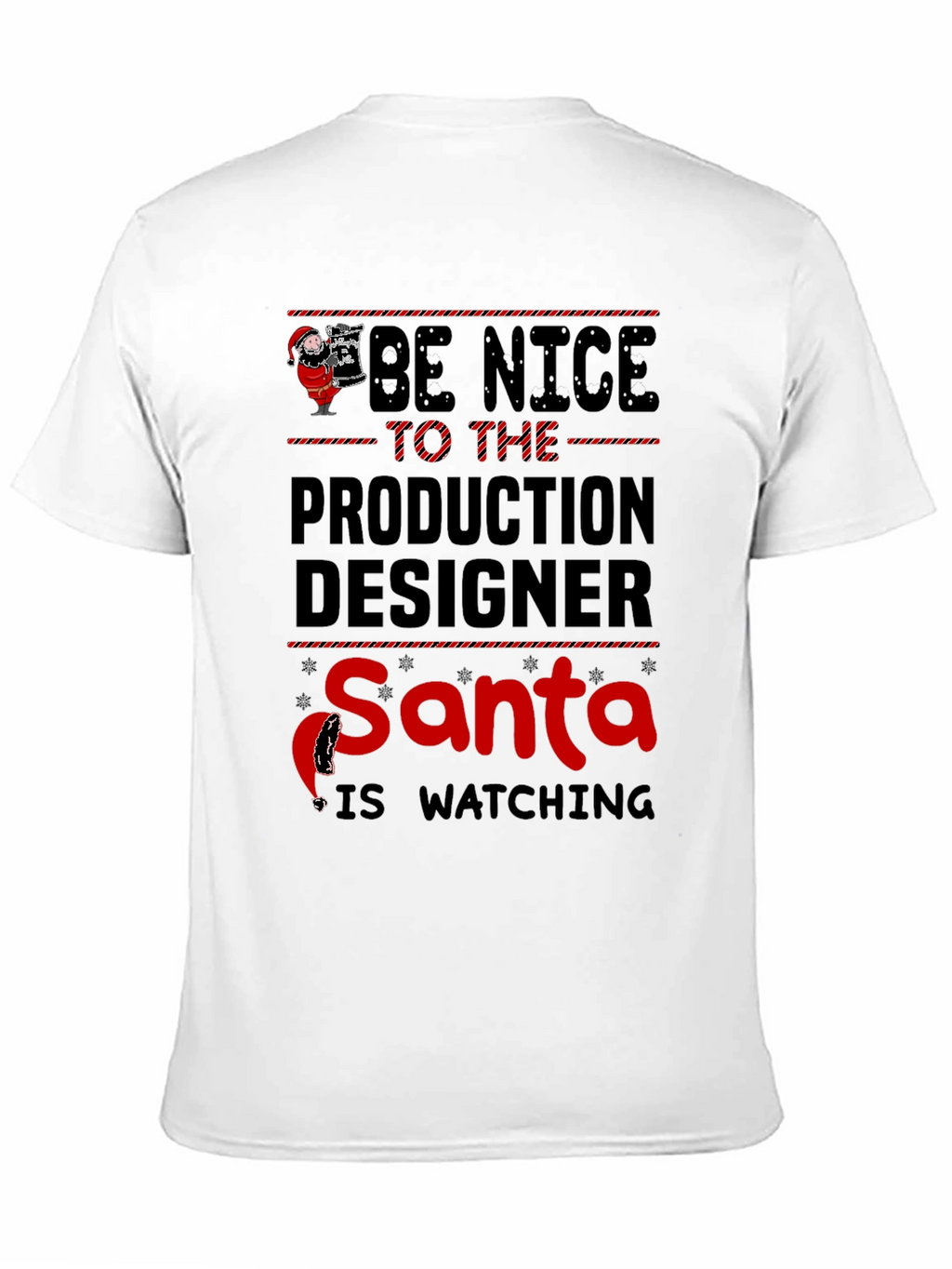 Be Nice to Production Designer Santa T-Shirt