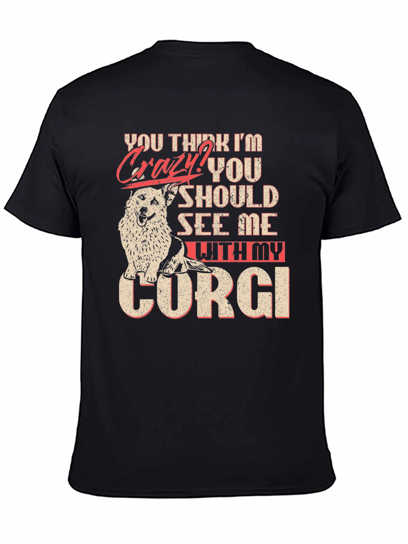 Crazy Corgi T-Shirt - Funny Dog Lover Tee