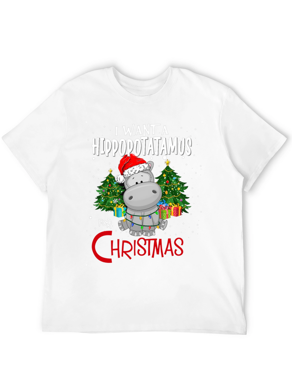 Hippo Christmas T-Shirt - I Want A Hippopotamus