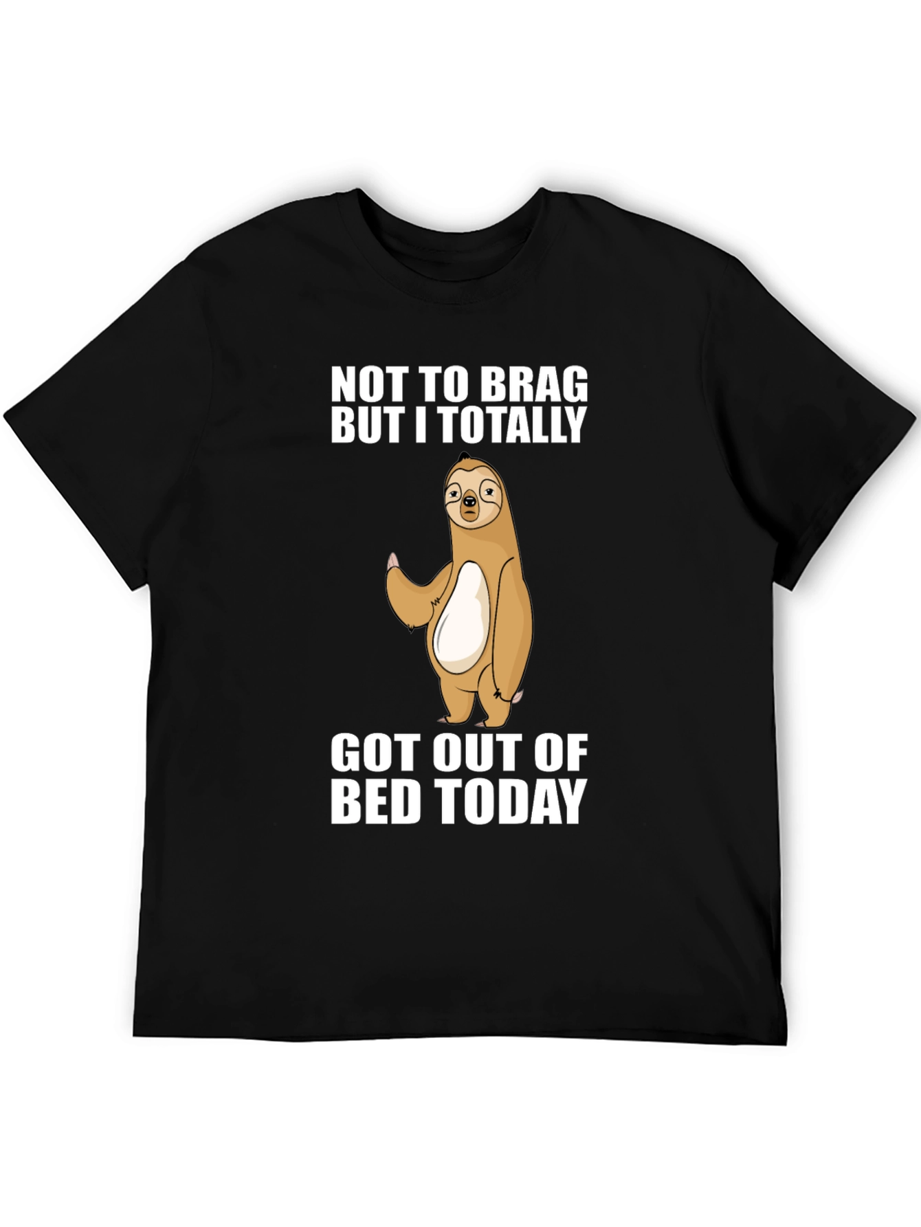 Funny Sloth T-Shirt: Not to Brag Got Out of Bed