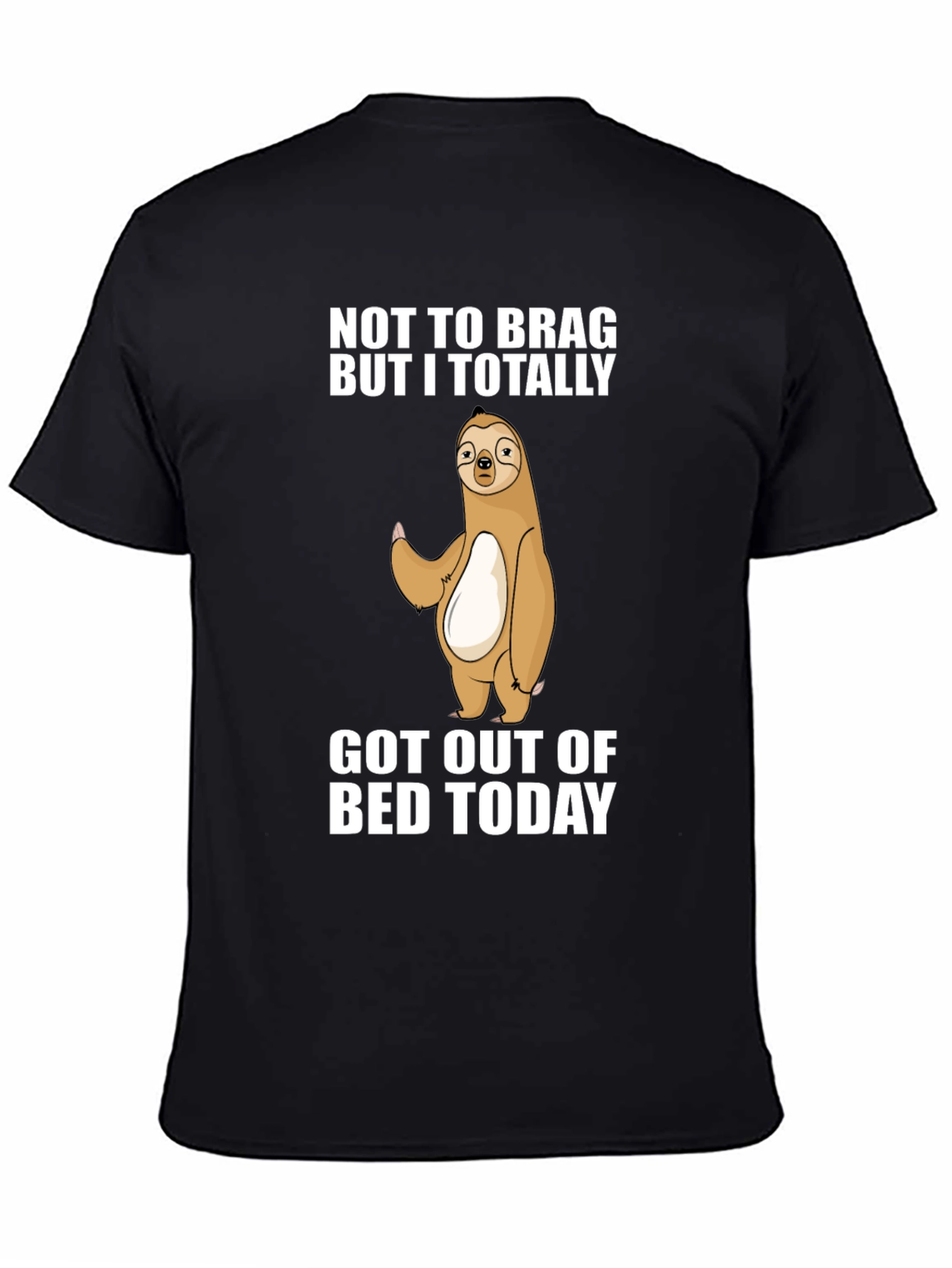 Funny Sloth T-Shirt: Not to Brag Got Out of Bed