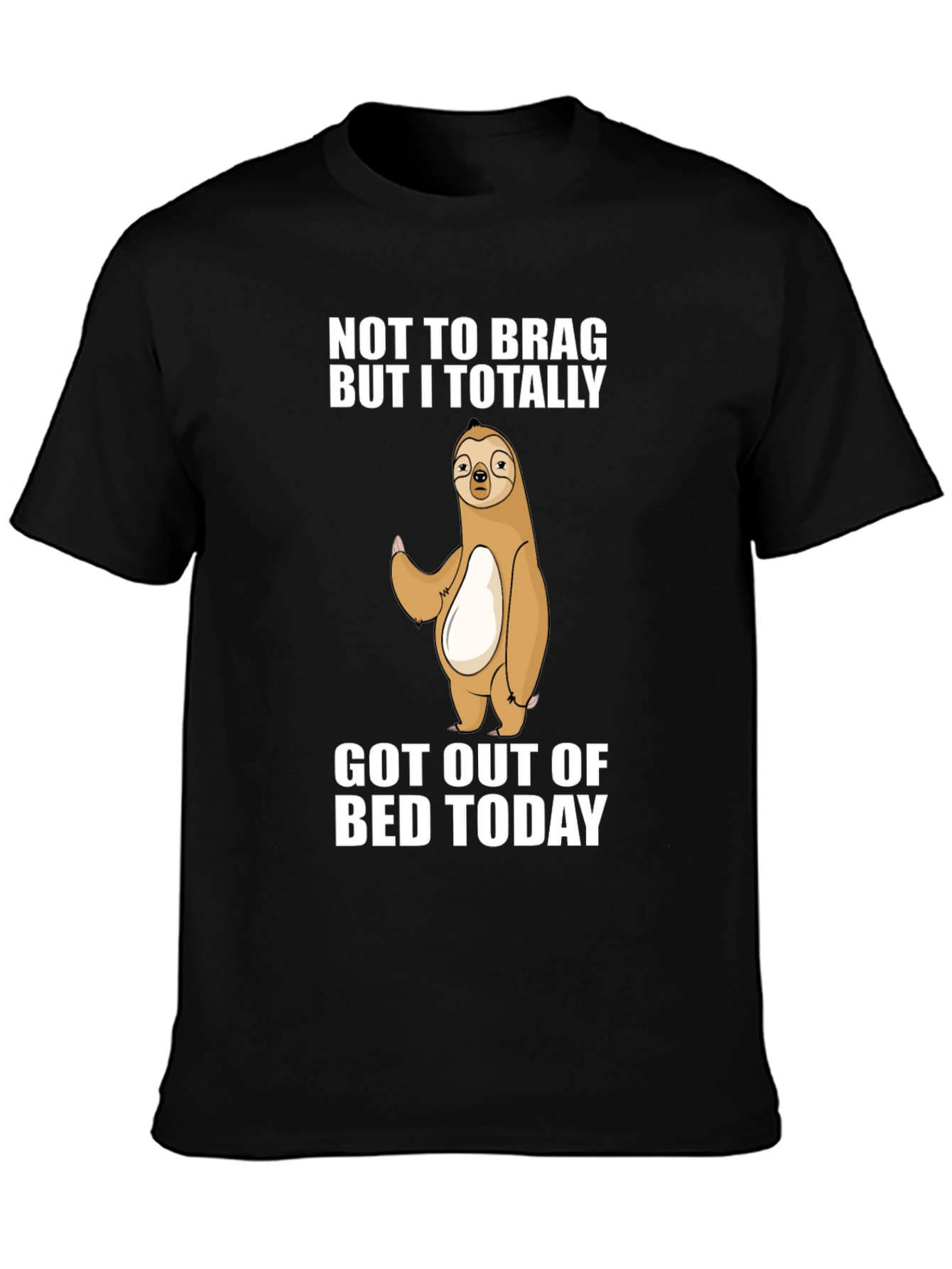 Funny Sloth T-Shirt: Not to Brag Got Out of Bed