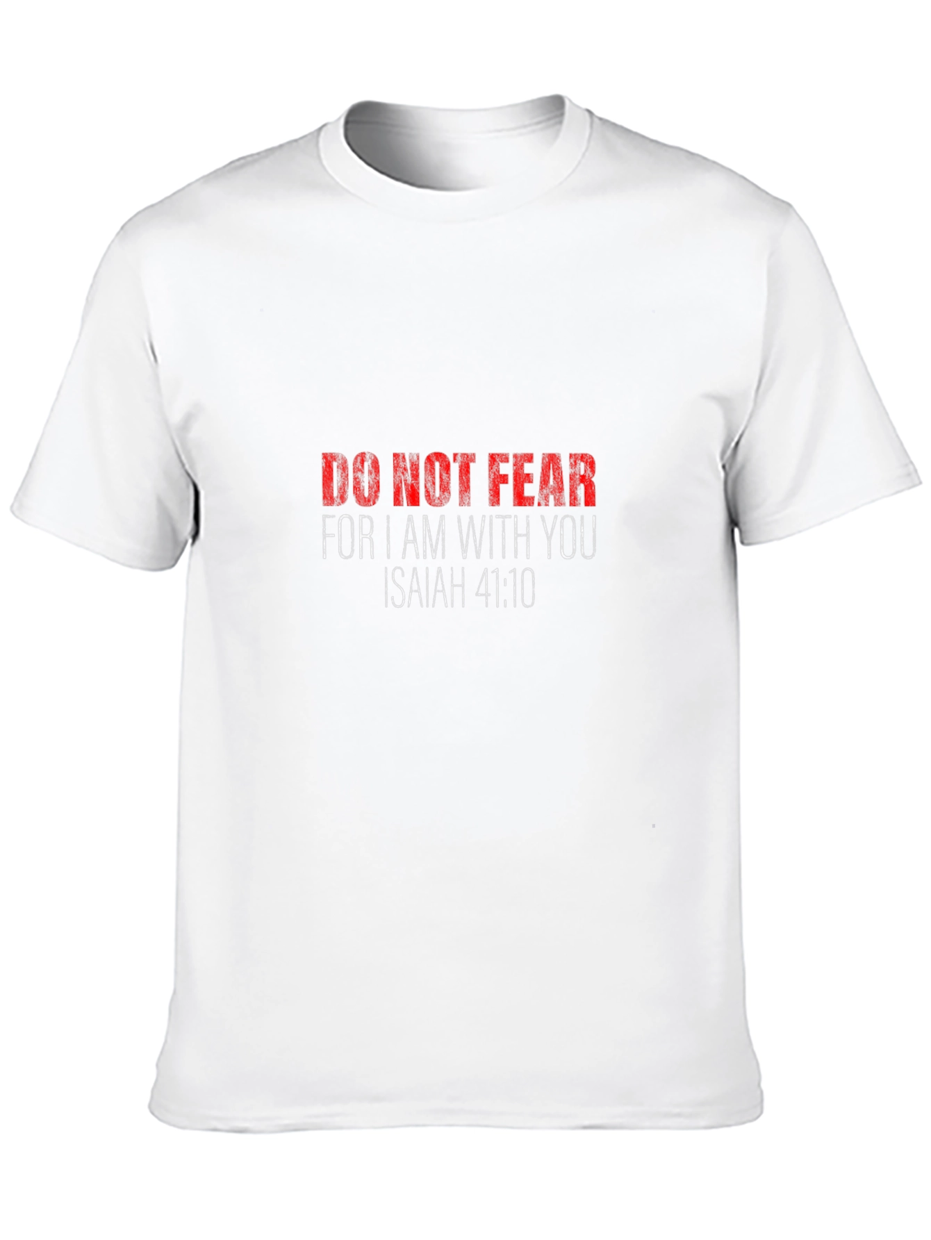 Do Not Fear Isaiah 41:10 Graphic T-Shirt